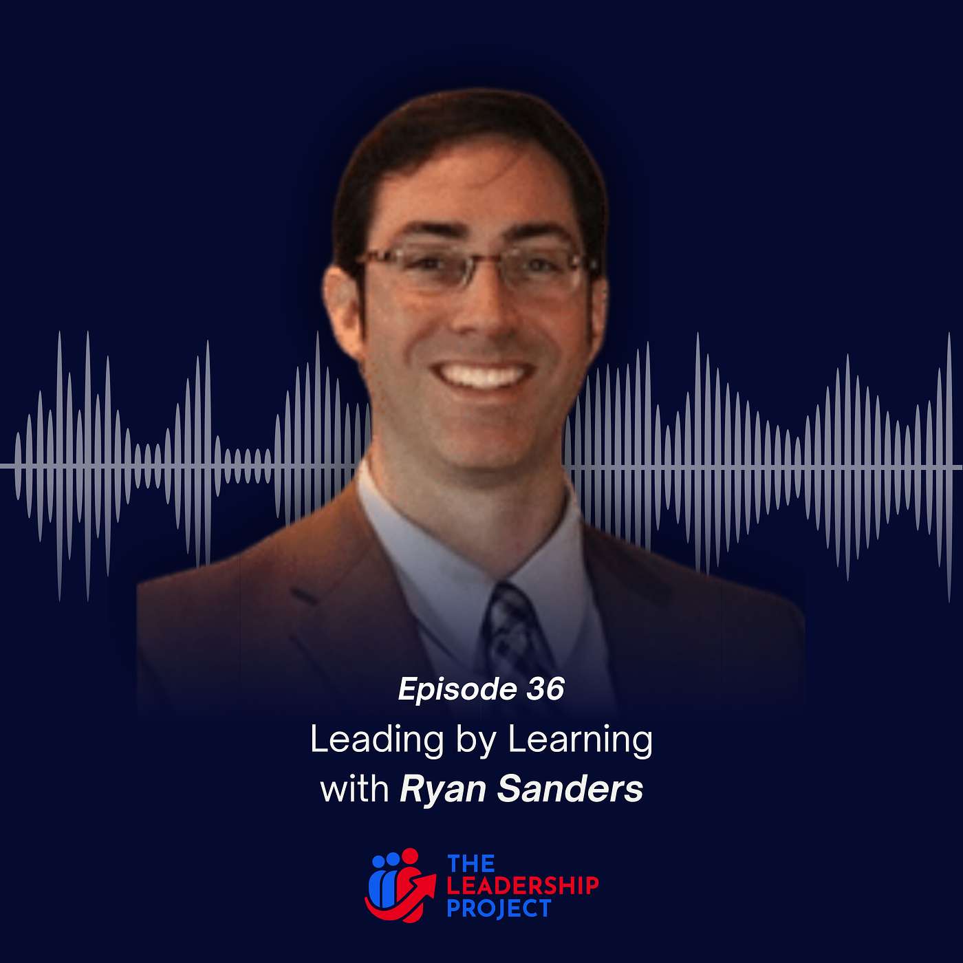 036. Leading by Learning with Ryan Sanders