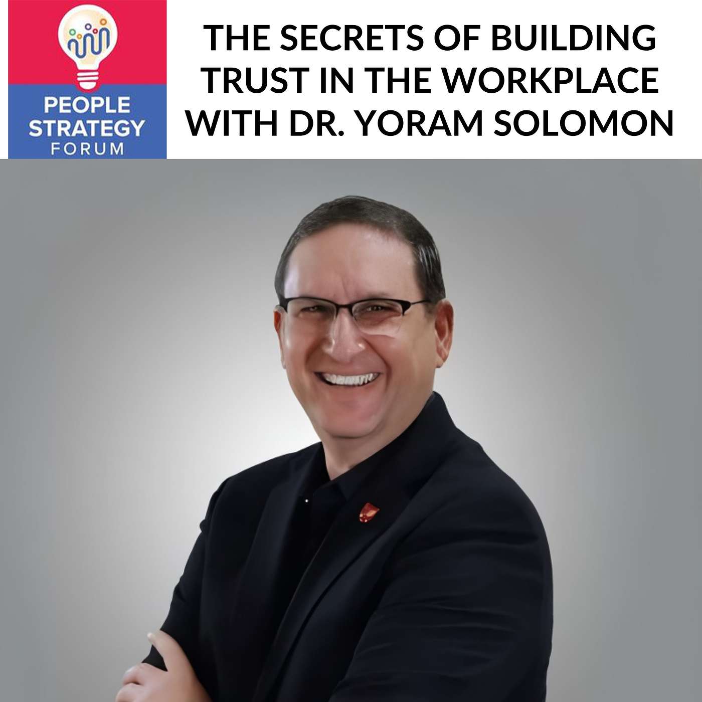 Dr. Yoram Solomon - The Secrets Of Building Trust In The Workplace