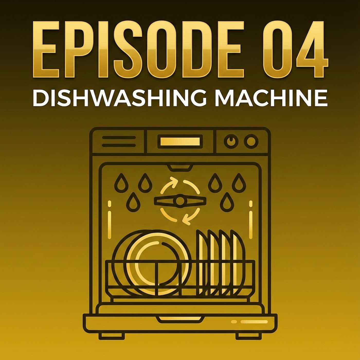 04 - DISHWASHING MACHINE episode artwork