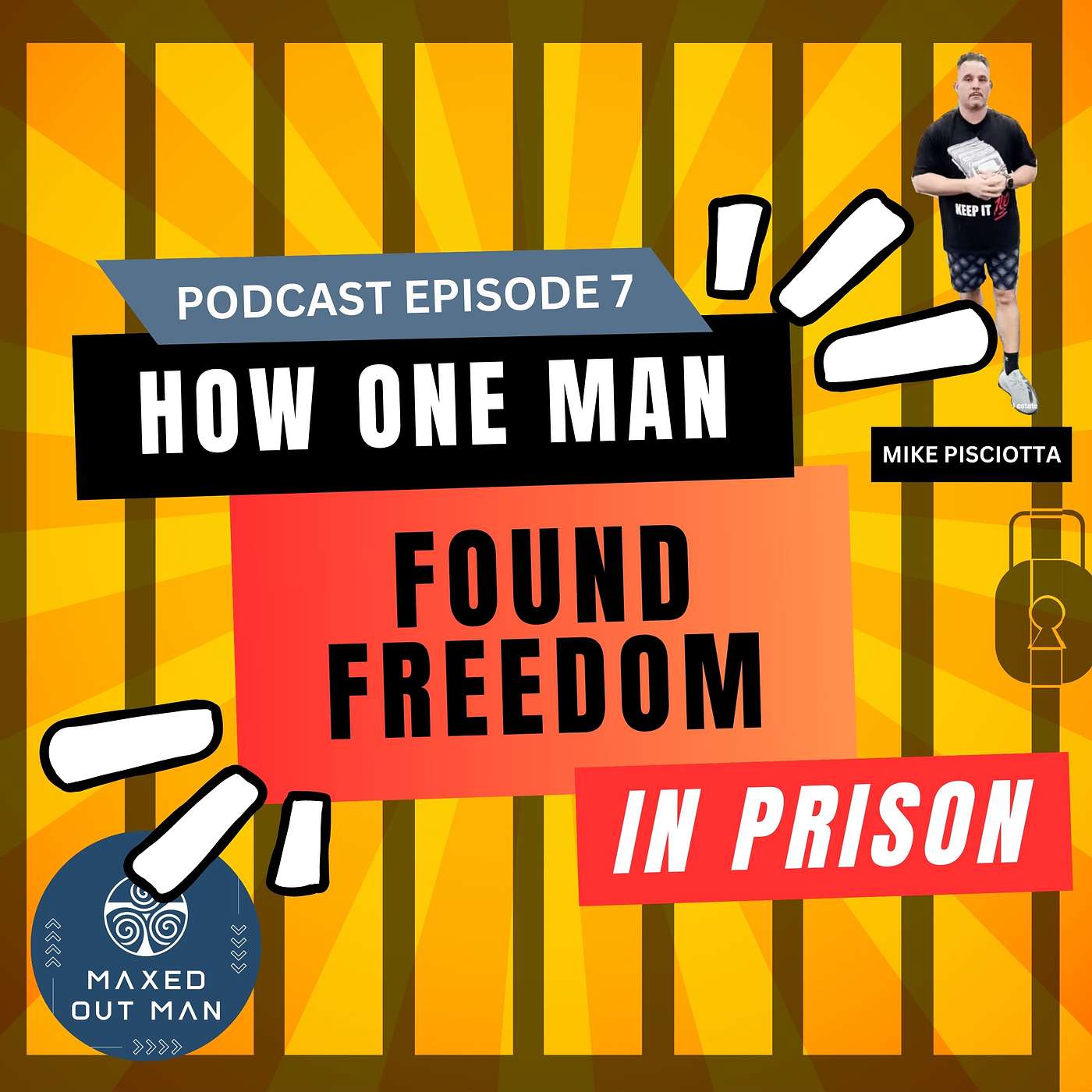 Episode 7 - How One Man Found Freedom in Prison - Mike Pisciotta episode artwork