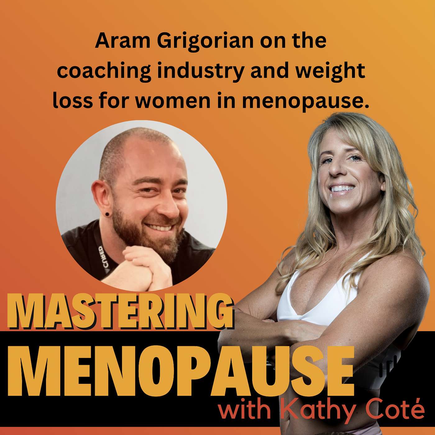 Aram Grigorian on the coaching industry and weight loss for women in menopause. episode artwork