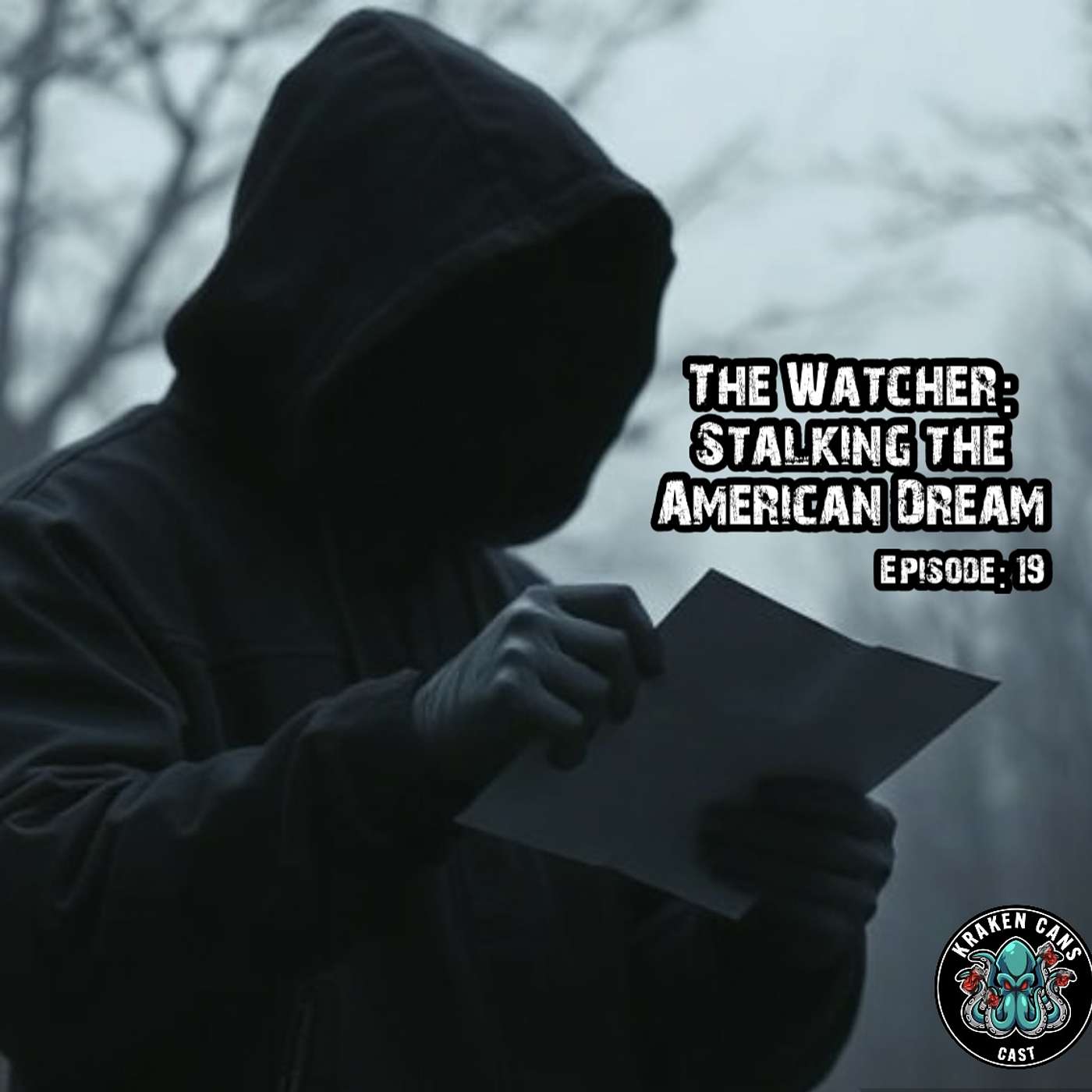 Ep. 19 The Watcher: Stalking the American Dream