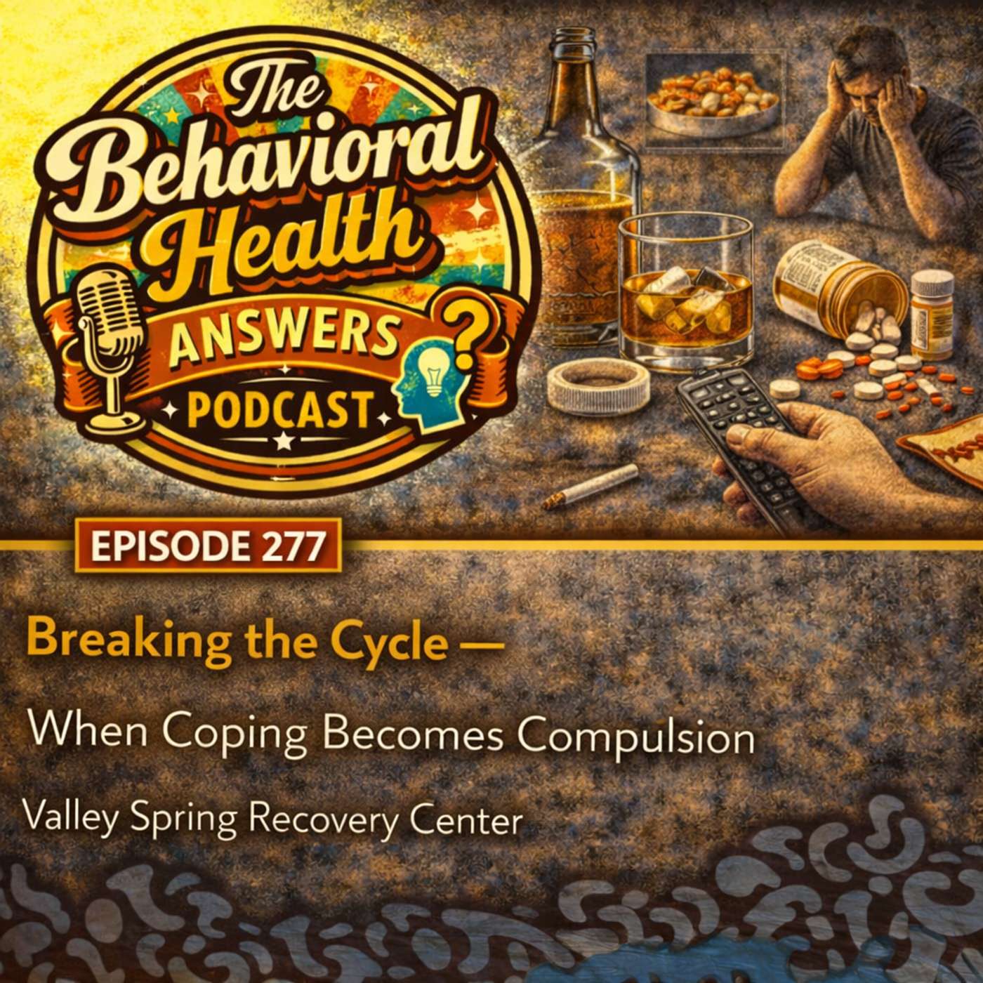 Episode 277: Breaking the Cycle - When Coping Becomes Compulsion | Valley Spring Recovery Center episode artwork