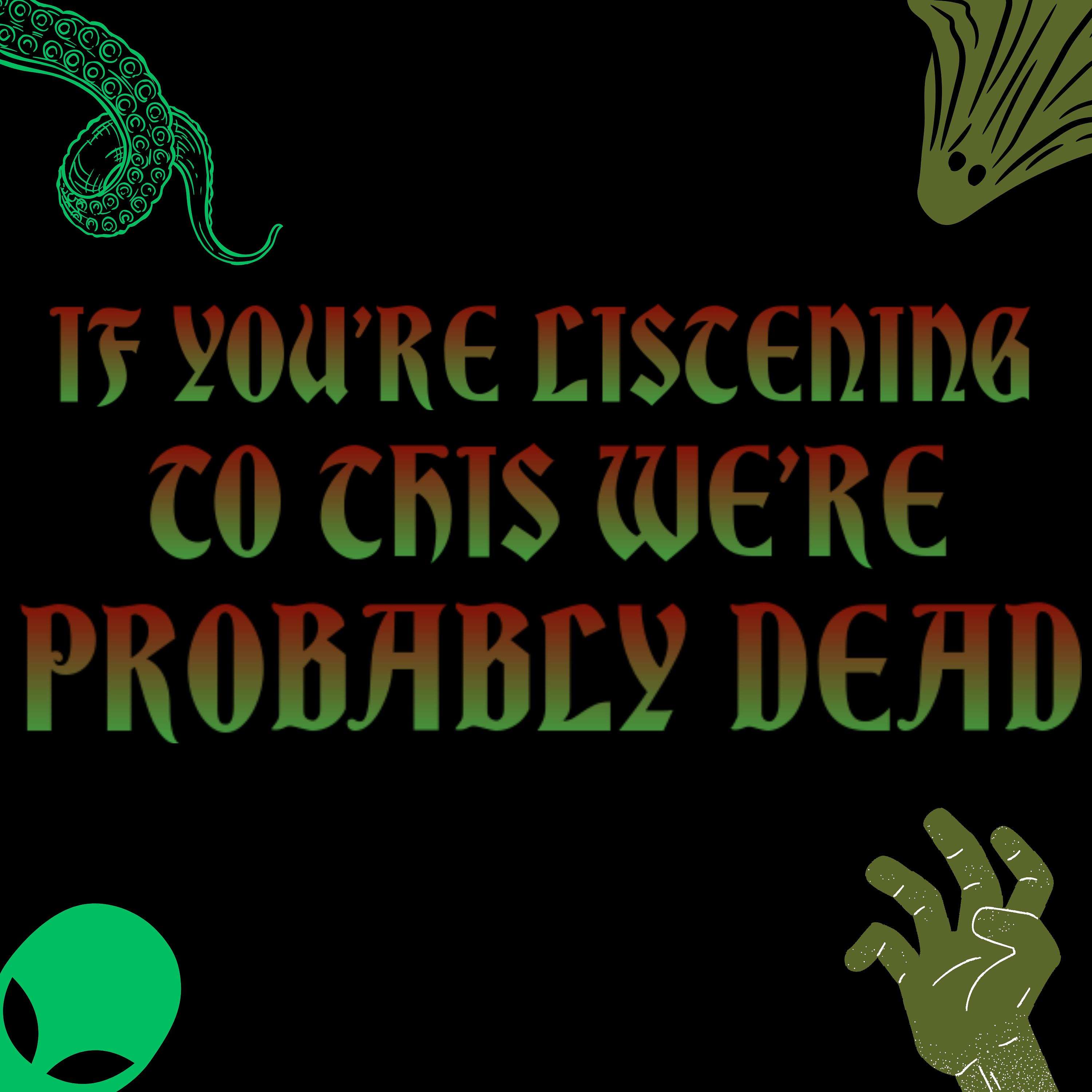 If You're Listening To This We're Probably Dead cover
