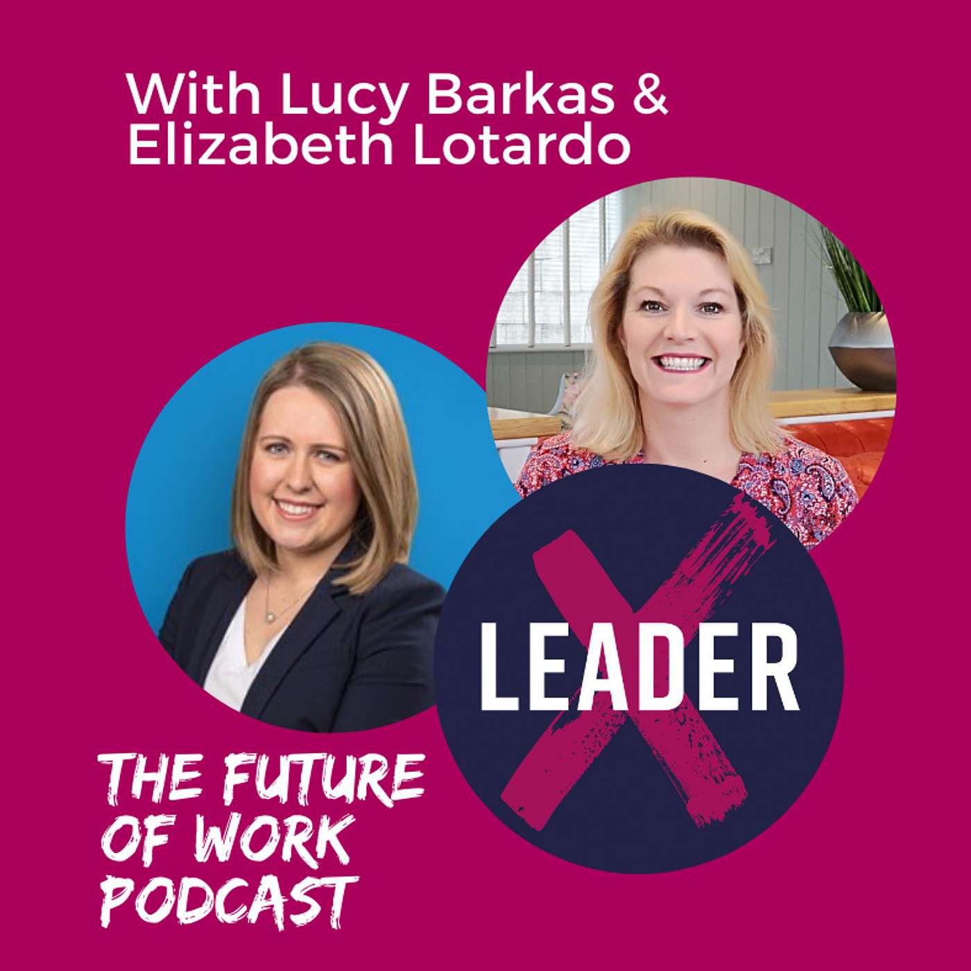The LeaderX Podcast with Lucy Barkas