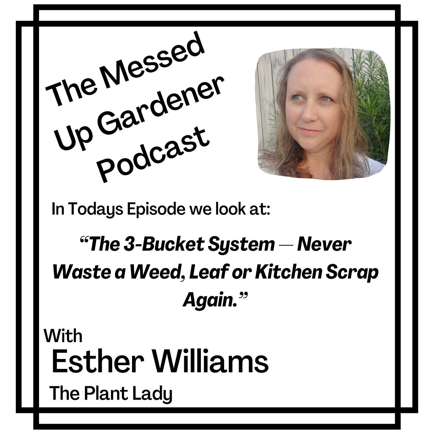 Ep 151: The 3-Bucket System — Never Waste a Weed, Leaf, or Kitchen Scrap Again