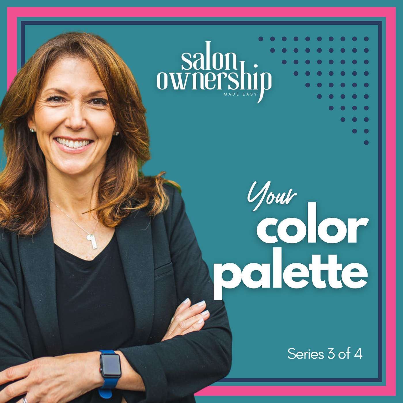 137: Choosing Your Color Palette (Series 3 of 4)