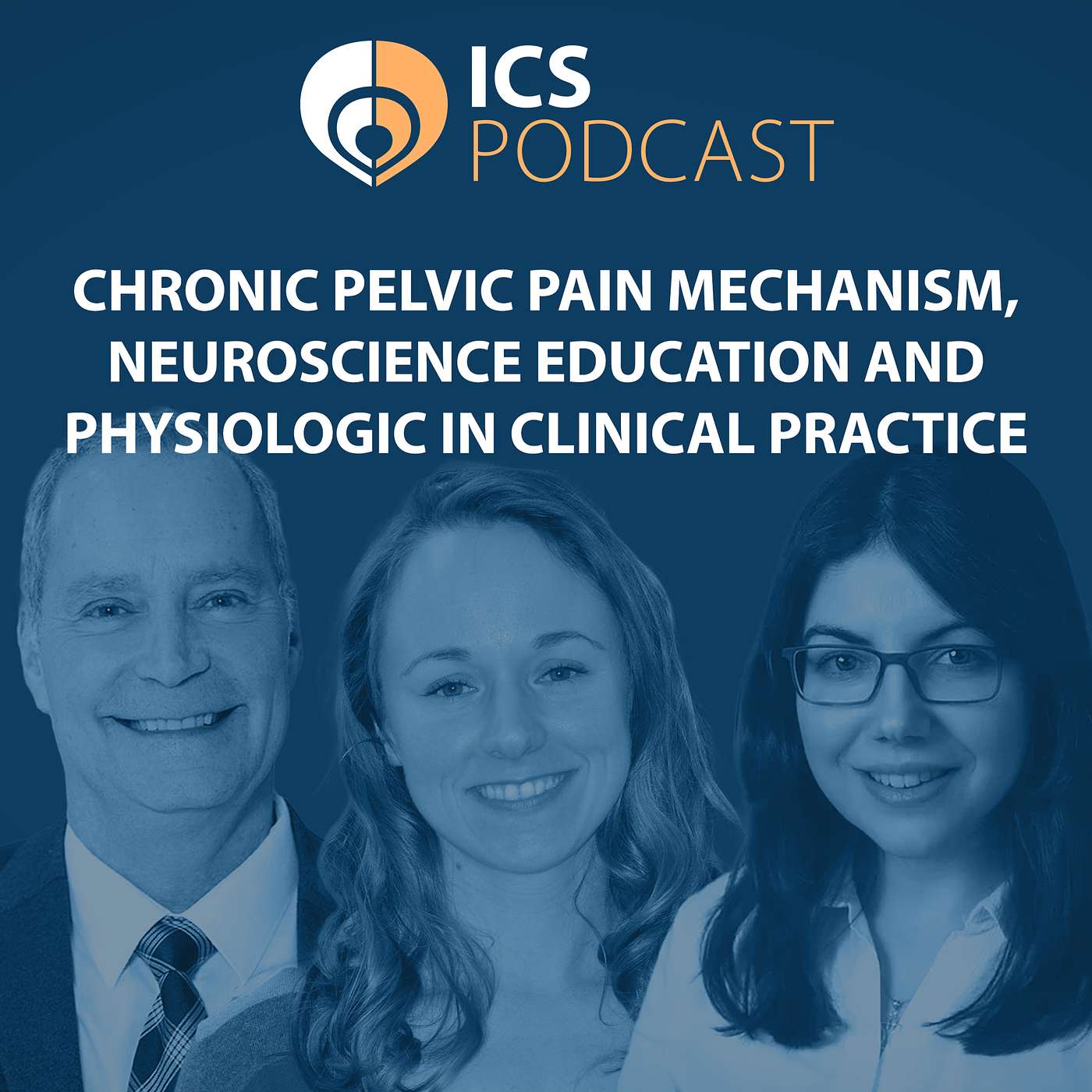 Episode 3: Chronic pelvic pain mechanism, neuroscience education and physiologic in clinical practice Episode 3: Chronic pelvic pain mechanism, neuroscience education and physiologic in clinical practice