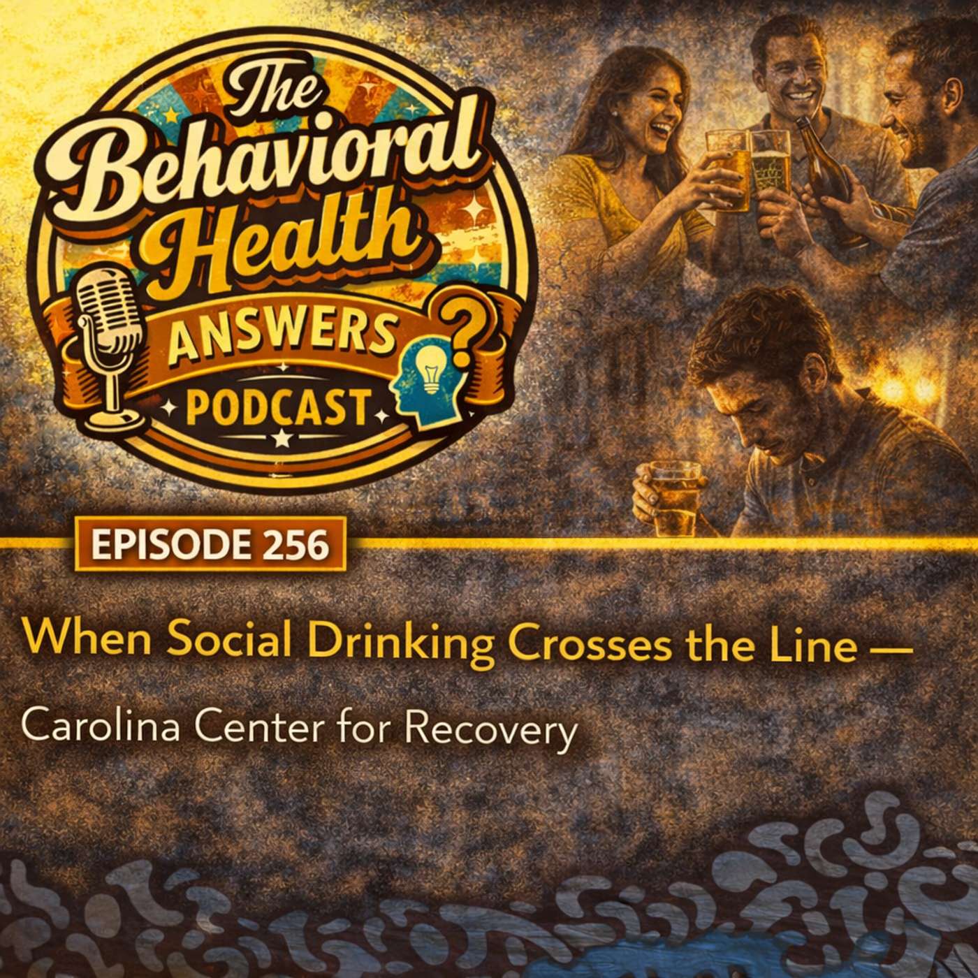 Episode 256: When Social Drinking Crosses the Line | Carolina Center for Recovery episode artwork