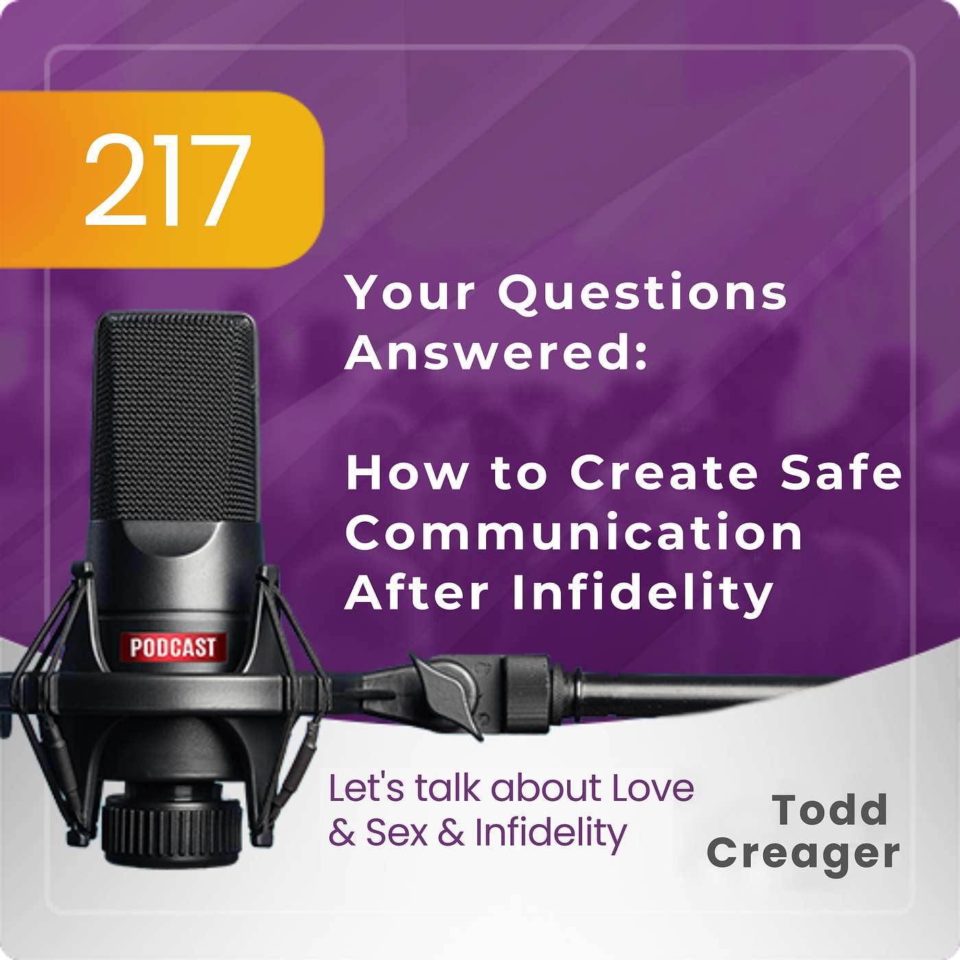 #217: Your Questions Answered:  How to Create Safe Communication After Infidelity episode artwork