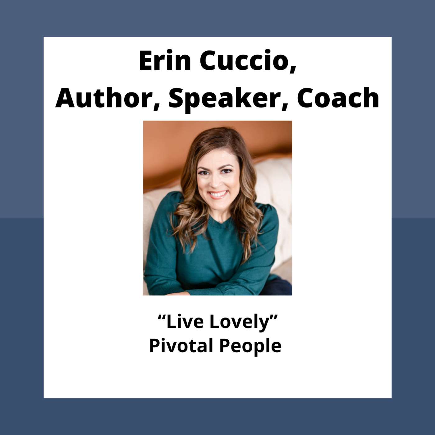 Erin Cuccio: The Legacy You Build When No One’s Watching