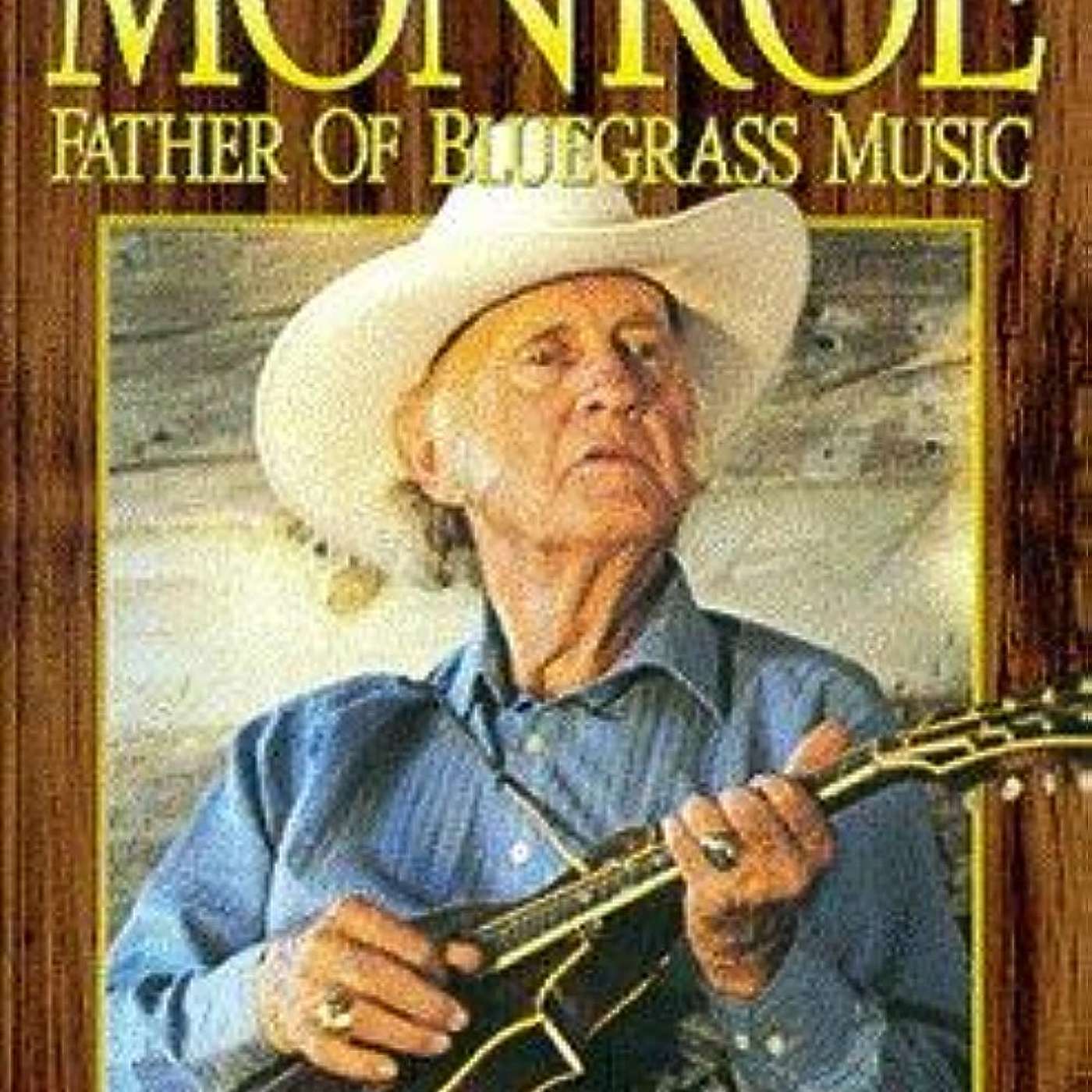 Episode 257: Remembering American Cousin and father of bluegrass music Bill Monroe (September 13, 1911 – September 9, 1996). episode artwork