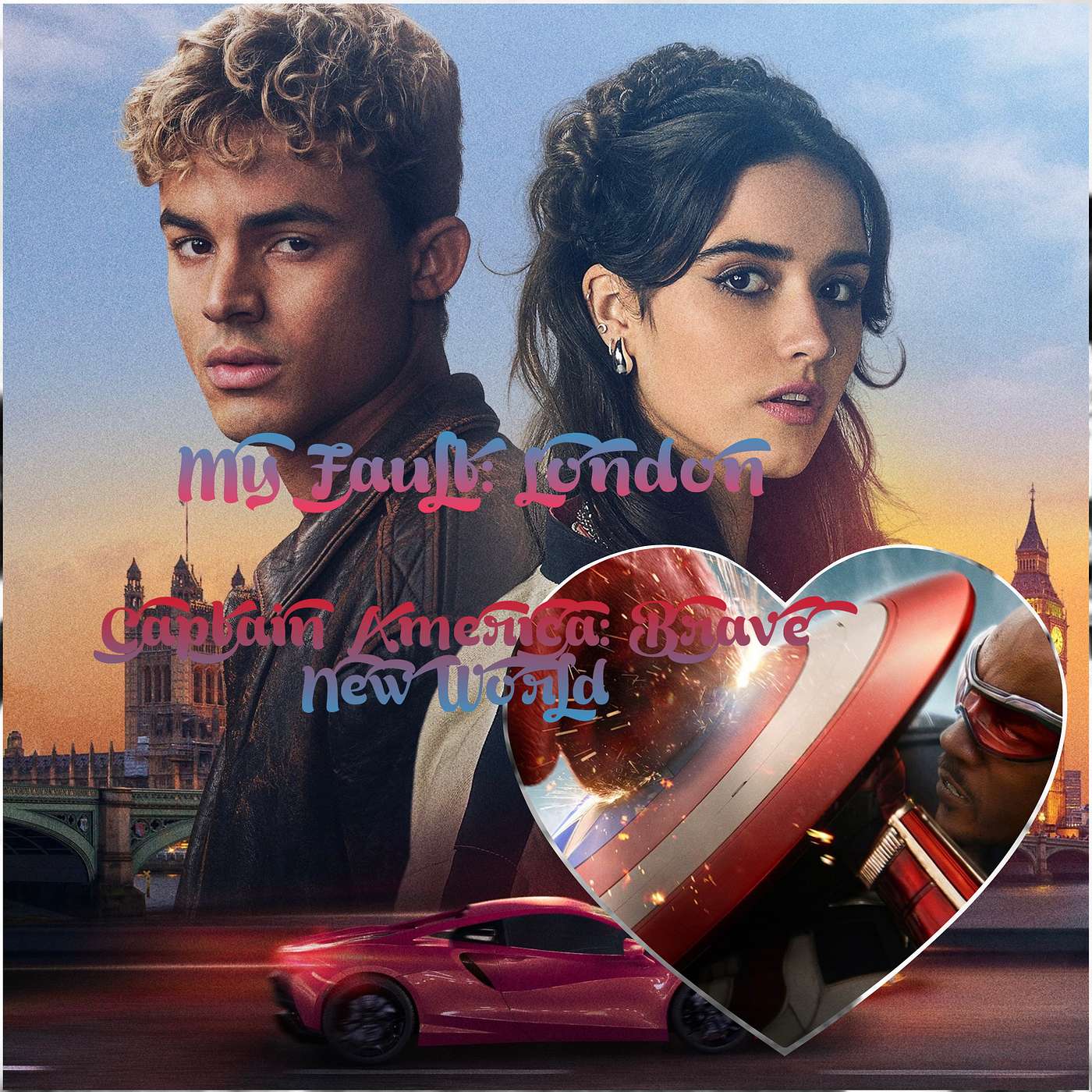 My Fault: London & Captain America: Brave New World episode artwork