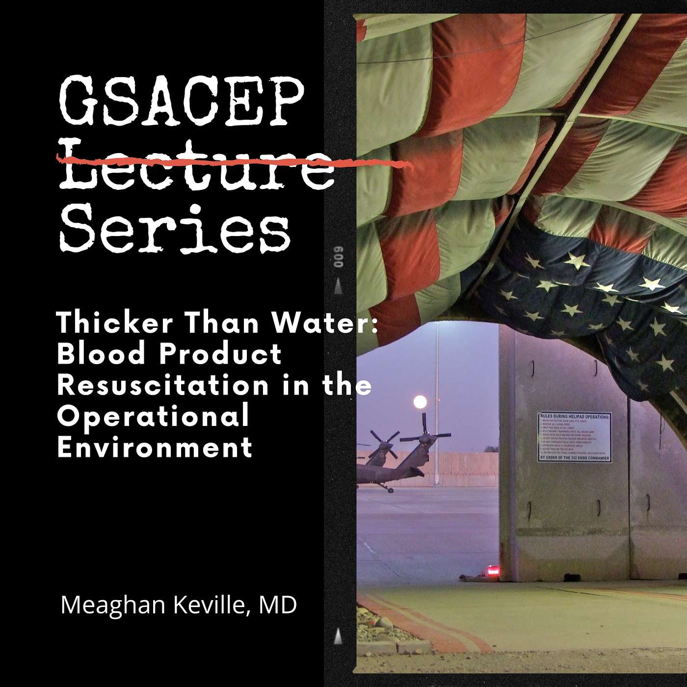 GSACEP Lecture Series: Thicker Than Water: Blood Product Resuscitation in the Operational Environment by Meaghan Keville, MD