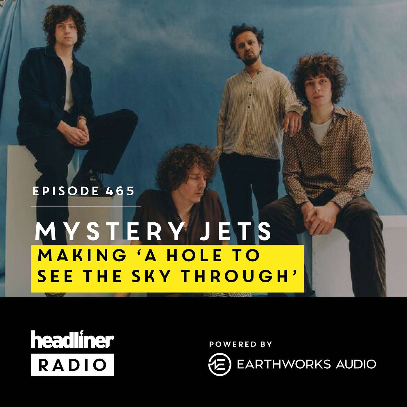 E465: Mystery Jets: Making A Hole To See The Sky Through episode artwork