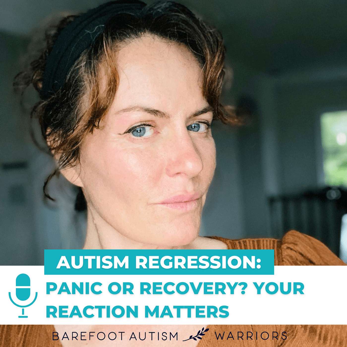 BAREFOOT AUTISM WARRIORS turn autism around podcast. | Recovery strategies for ambitious, health-conscious, Christian moms who want to go from tantrums and eloping to peace and independence.