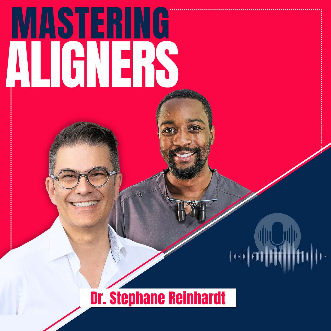 Mastering Aligners with Dr Stephane Reinhardt Mastering Aligners with Dr Stephane Reinhardt