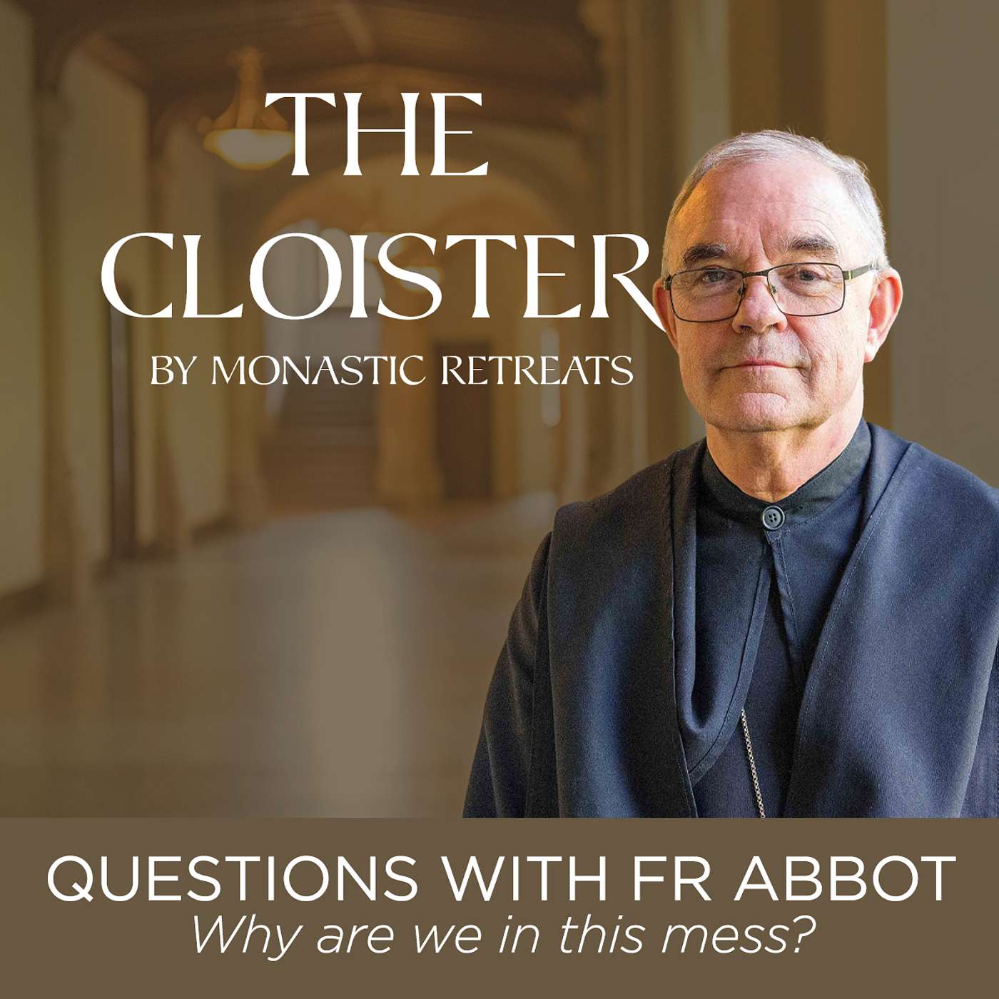 Questions with Fr Abbot - Why are we in this mess?