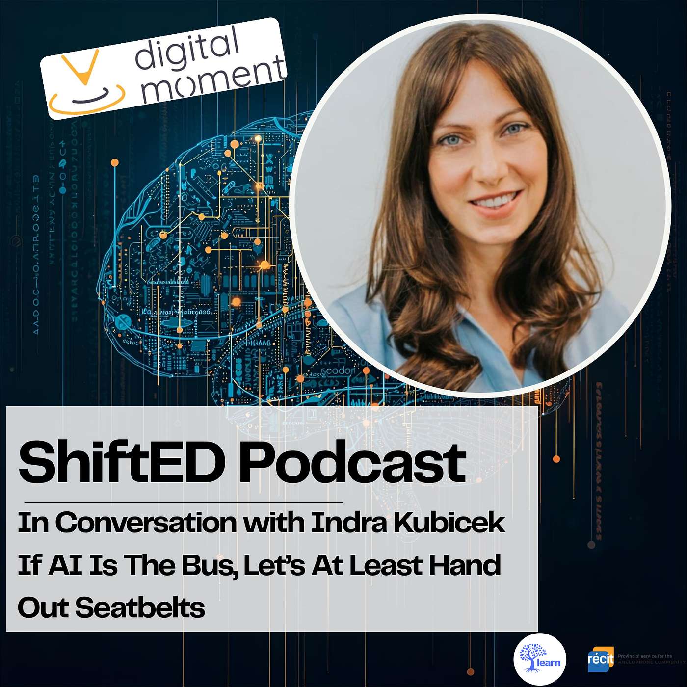 ShiftED Podcast #75 In Conversation with Indra Kubicek • If AI Is The Bus, Let’s At Least Hand Out Seatbelts episode artwork