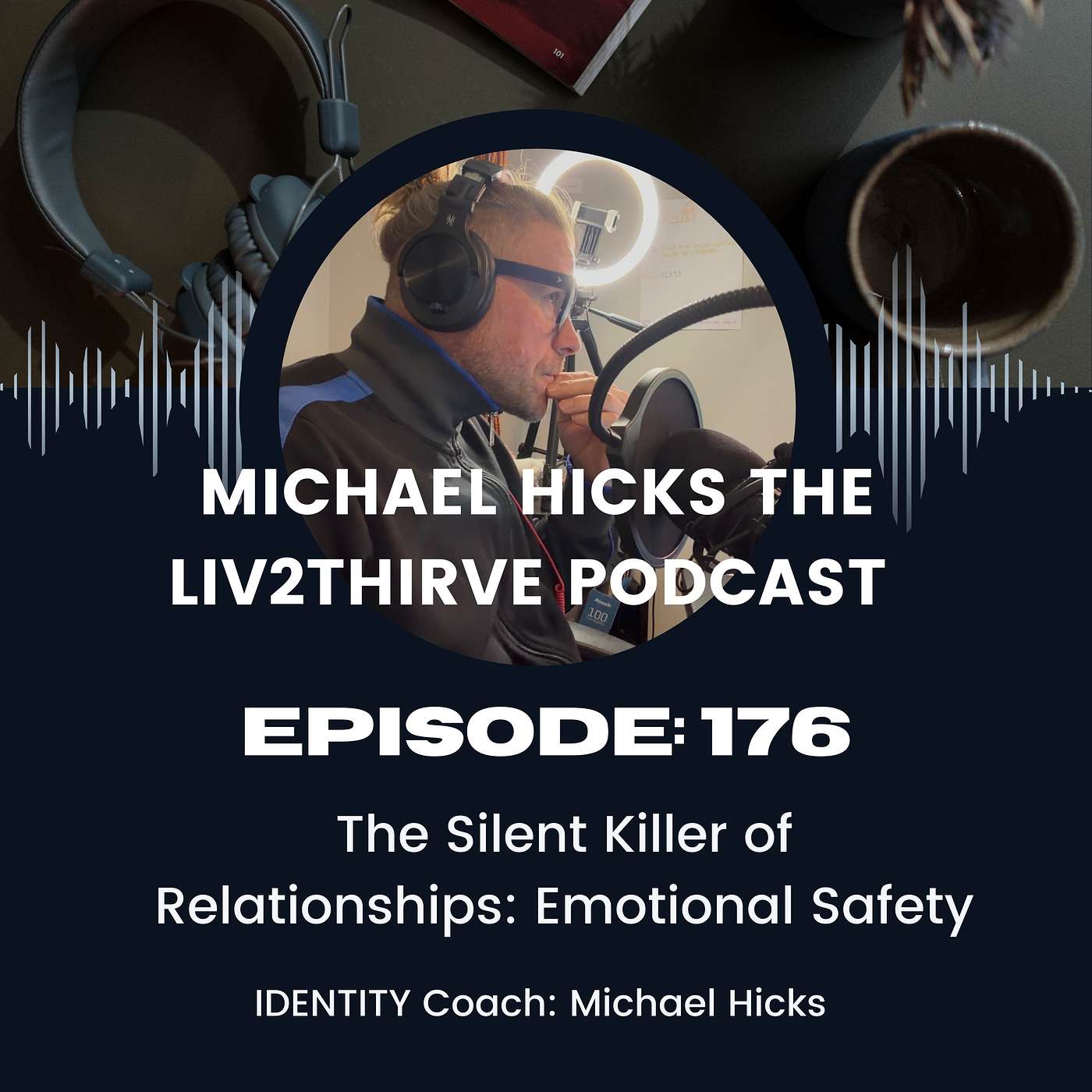 The Silent Killer of Relationships: Emotional Safety EP: 176