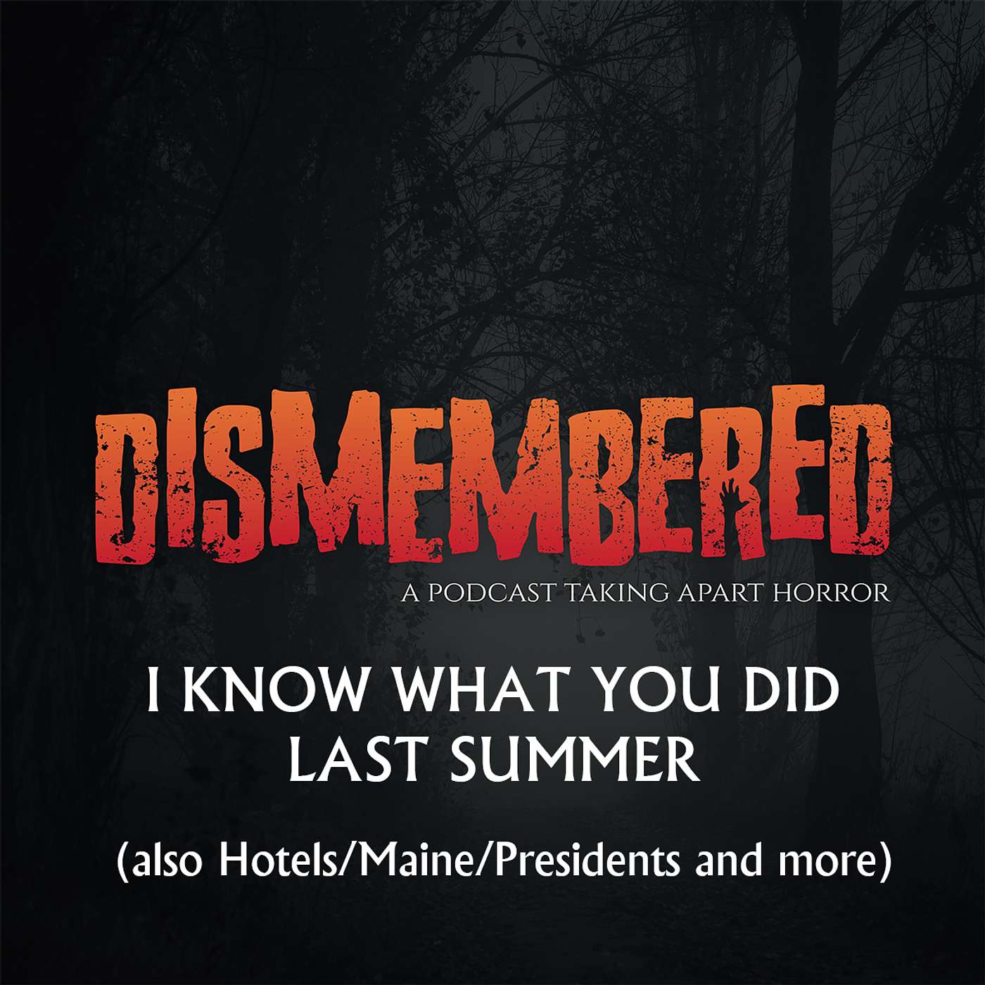 I Know What You Did Last Summer (also Hotels/Maine/Presidents and more)