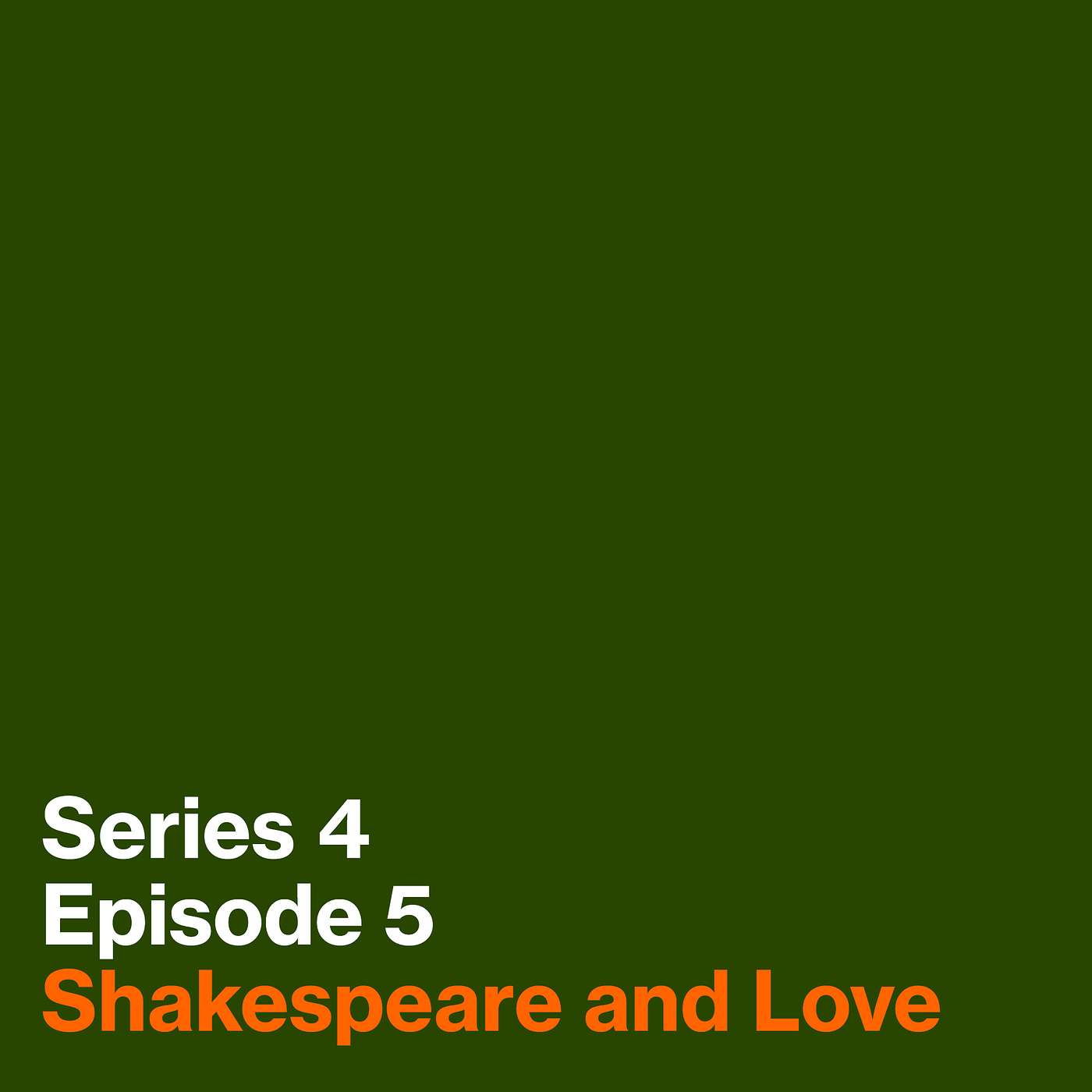 Series 4, Episode 5: Shakespeare and Love