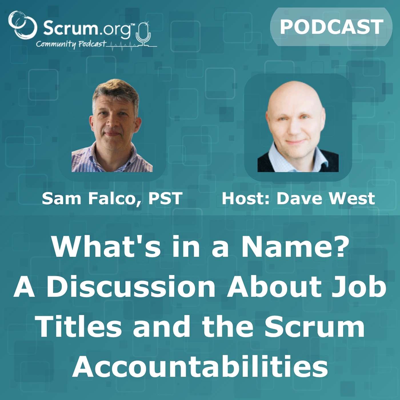 cover of episode What's in a Name? Job Titles vs. Accountabilities in Scrum with PST Sam Falco