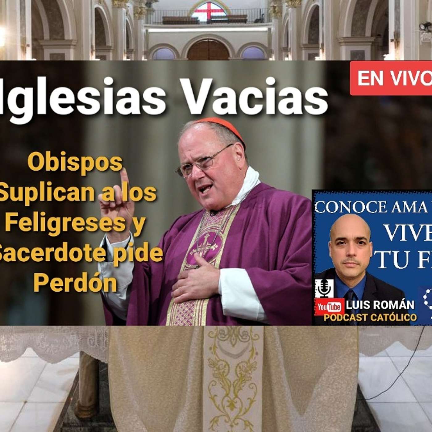 Episodio 466: Iglesias Vacias 😩Obispos Suplican feligreses Vuelvan 🤔Sacerdote pide disculpas😯 con Luis Román episode artwork