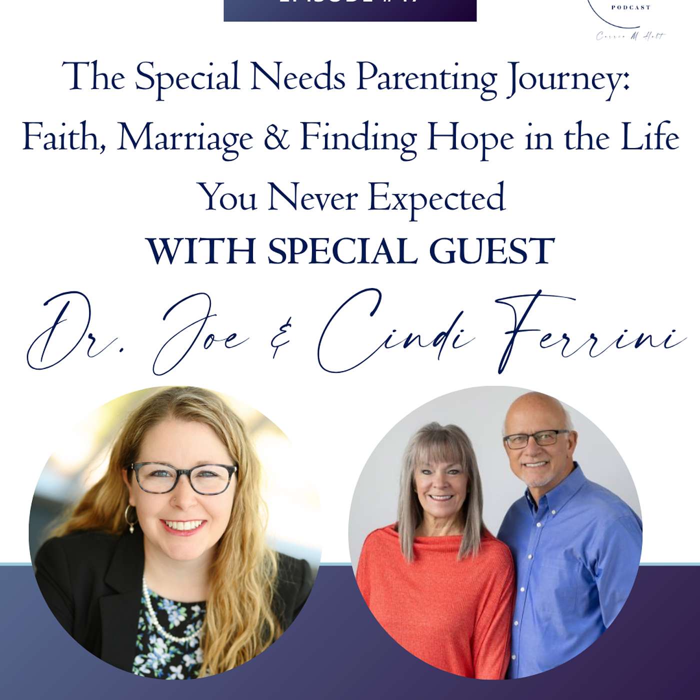 The Special Needs Parenting Journey: Faith, Marriage & Finding Hope in the Life You Never Expected with Dr. Joe & Cindi Ferrini