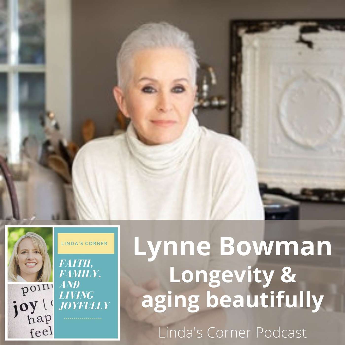 Linda's Corner - Longevity and aging beautifully with Lynne Bowman episode artwork