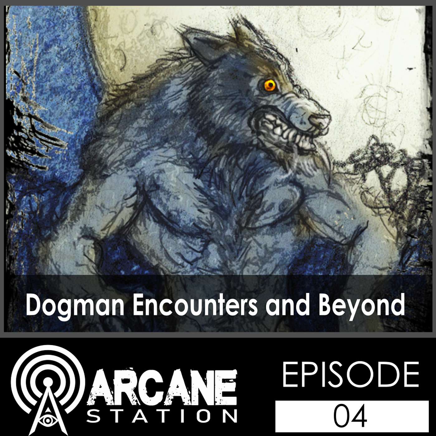Episode 4 - Dogman Encounters and Beyond