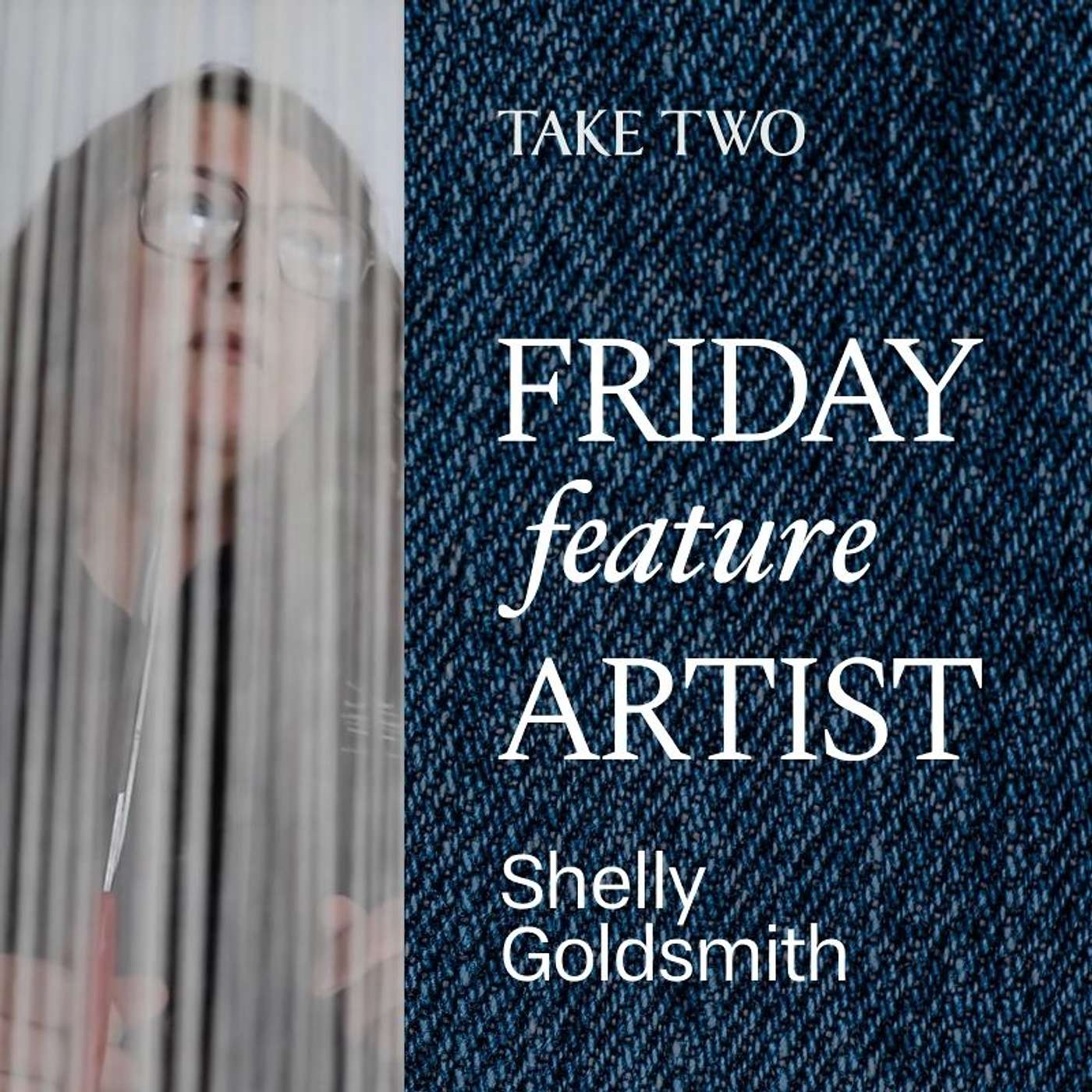 Shelly Goldsmith: Nature, Nurture and the Unravelling Thread