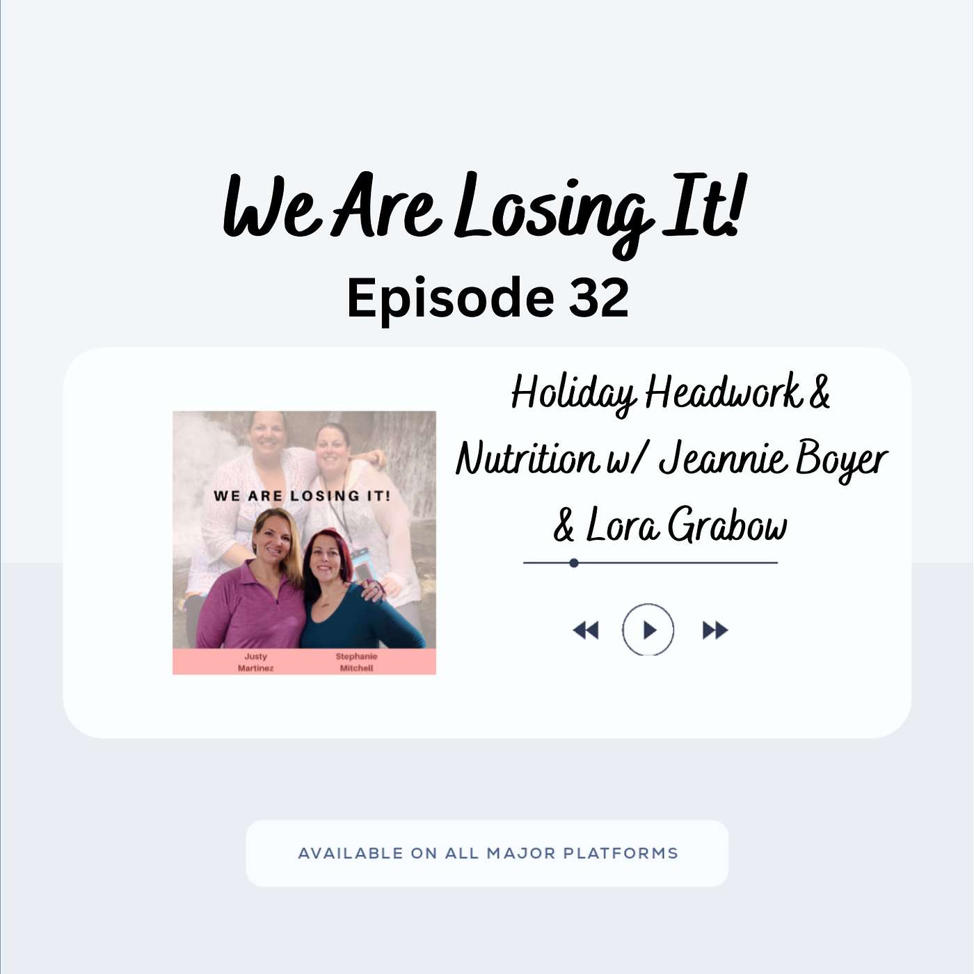 Episode 32: Holiday Headwork & Nutrition w/ Jeannie Boyer & Lora Grabow