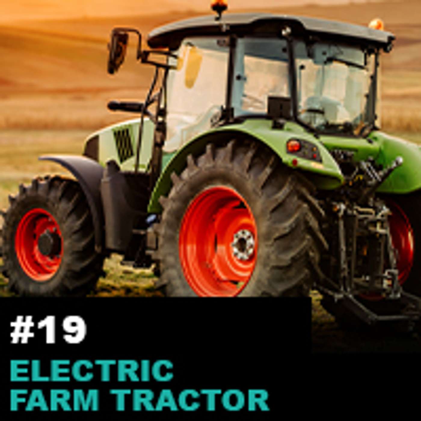 Season 1 Ep19: Electric Farm Tractor Market: Latest Developments, Technologies, and its Future