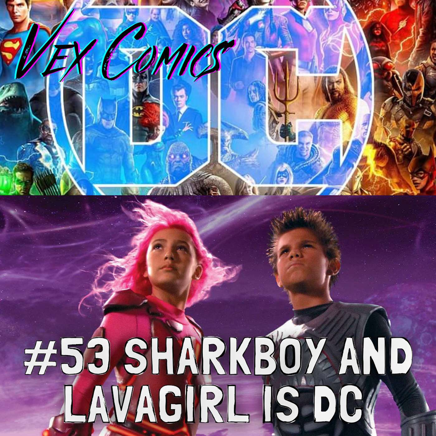 #53 Sharkboy and Lavagirl ARE DC