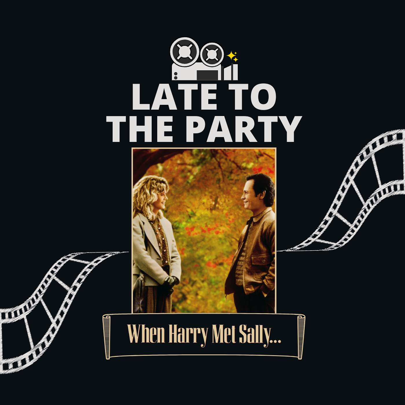 Late To The Party - When Harry Met Sally