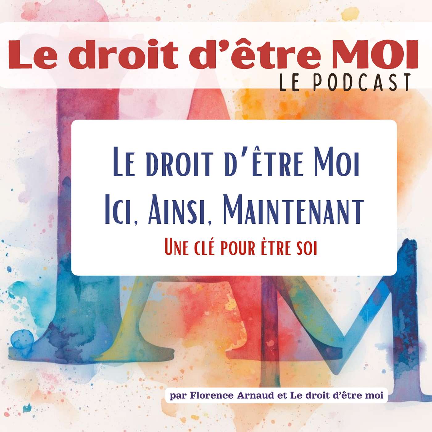 Le droit d'Être Moi, Ici, Ainsi et Maintenant Le droit d'Être Moi, Ici, Ainsi et Maintenant
