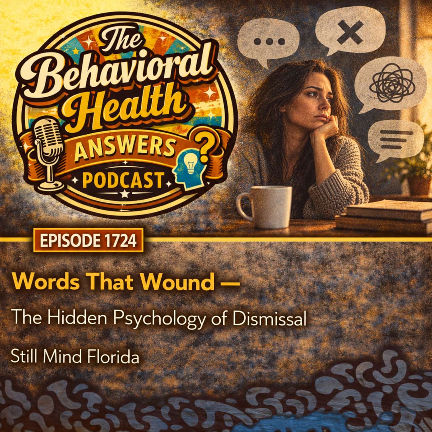 Episode 1724: Words That Wound - The Hidden Psychology of Dismissal | Still Mind Florida episode artwork