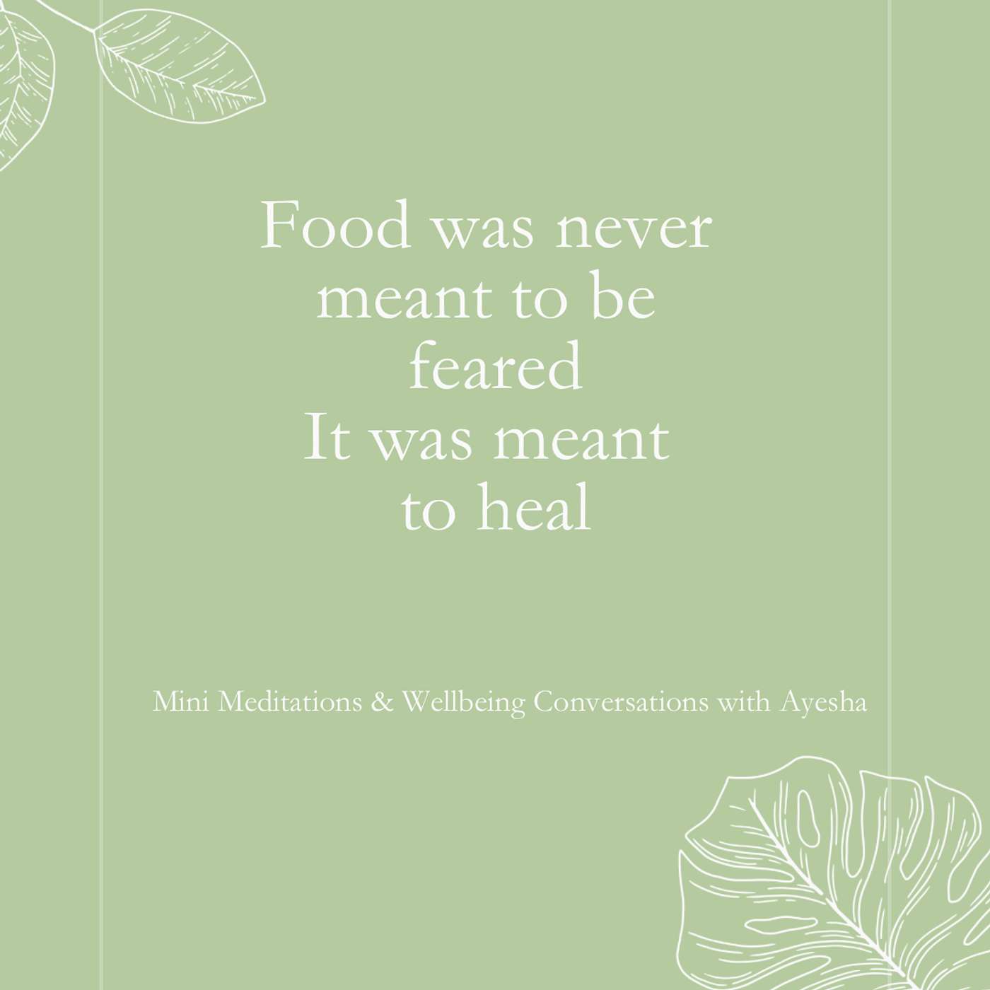 Food was never meant to be feared, it was meant to heal