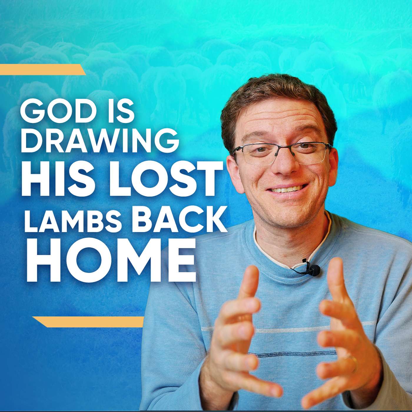 God is Drawing His Lost Lambs Back Home