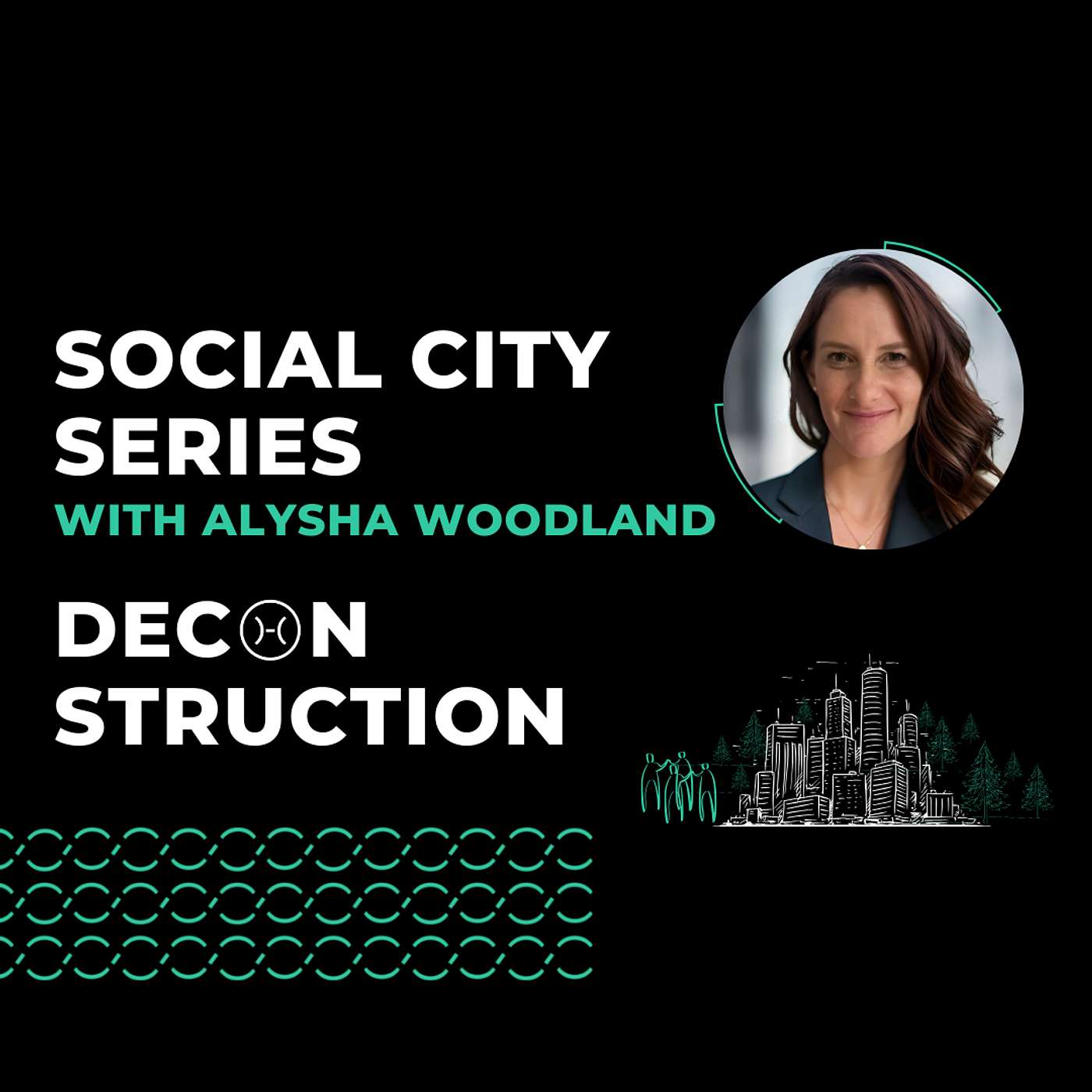 Social City Series with Alysha Woodland | Constructing environments with thoughtful collaboration episode artwork