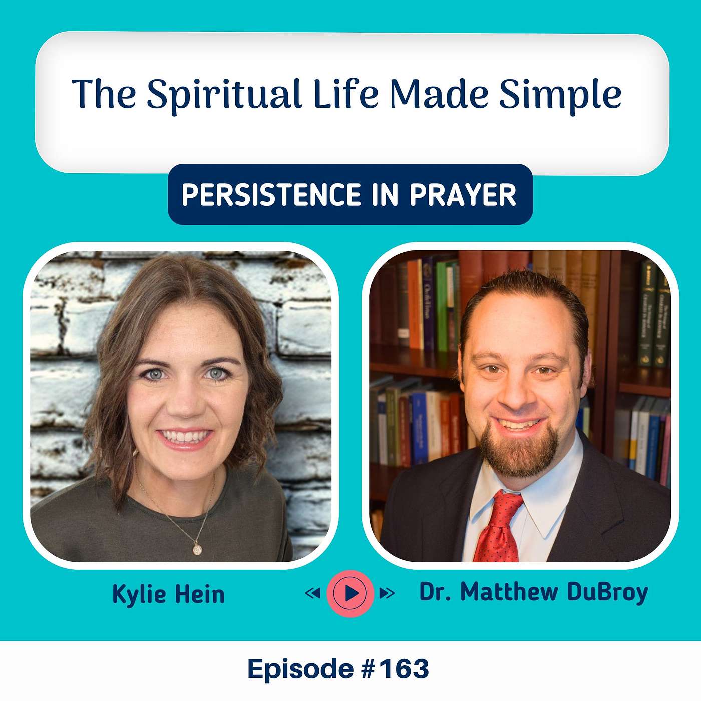 #163 The Spiritual Life Made Simple with Dr. Matthew DuBroy
