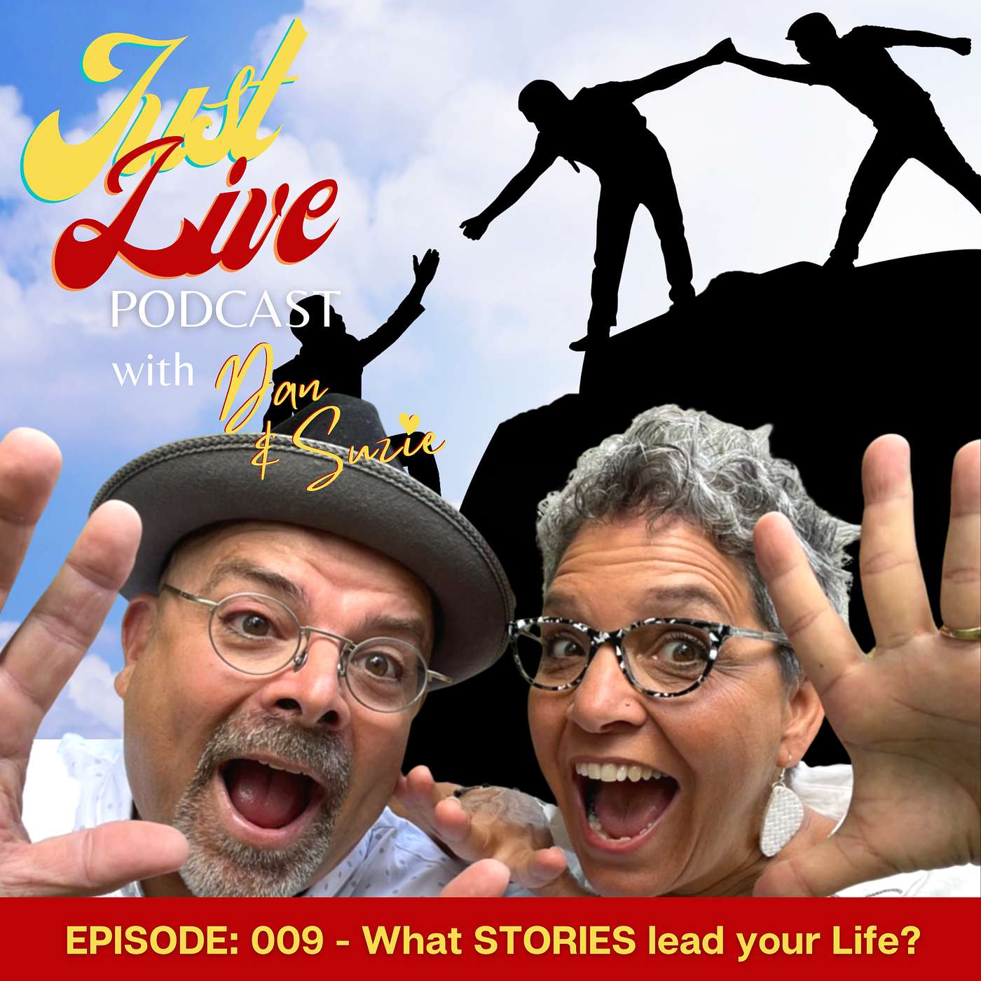 Just Live Podcast - 009 - What STORIES lead your Life?