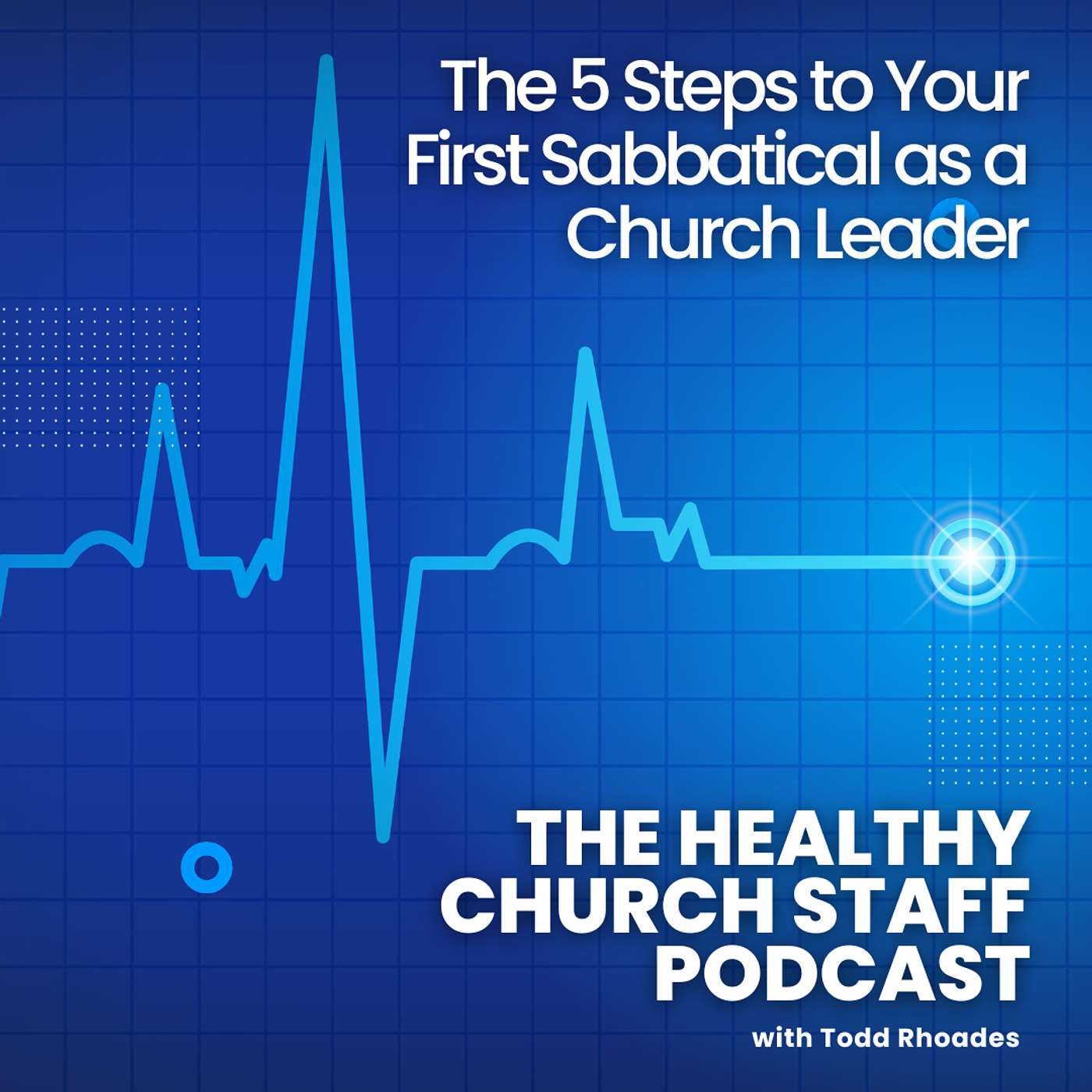 The 5 Steps to Your First Sabbatical as a Church Leader episode artwork