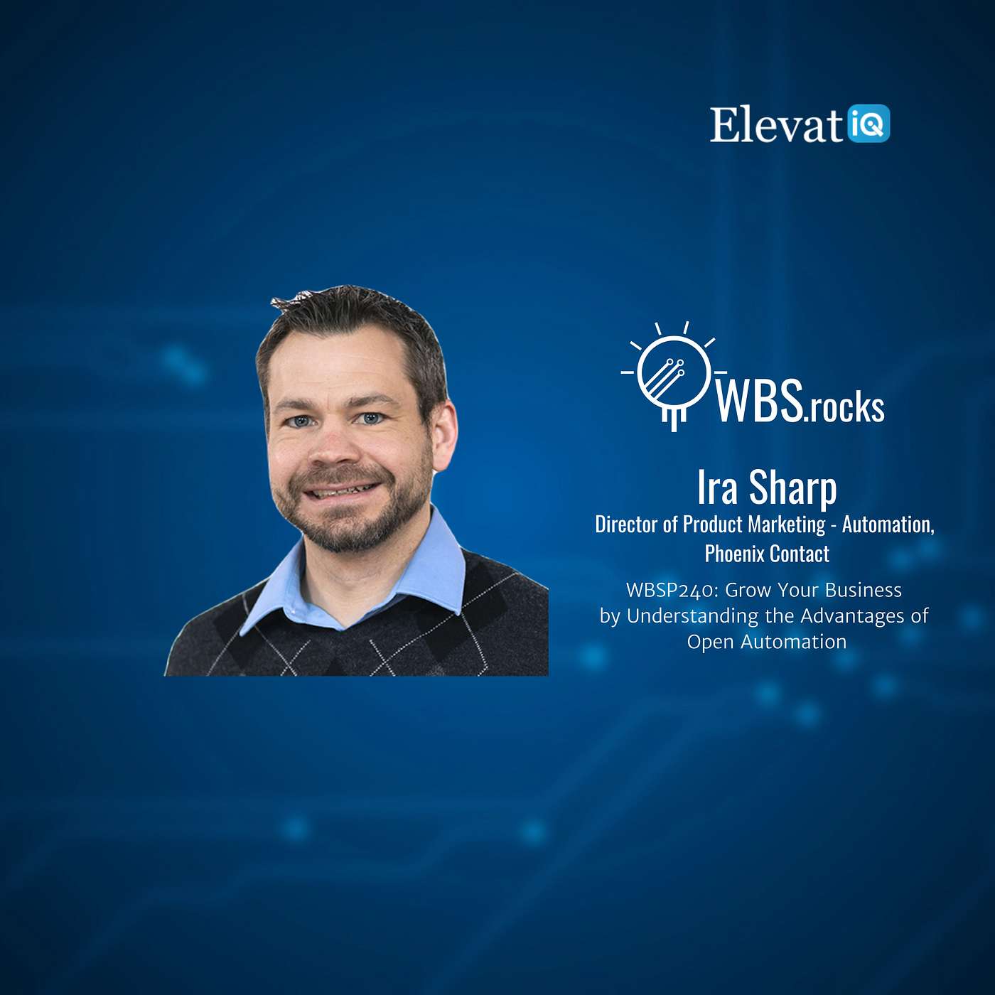 WBSP240: Grow Your Business by Understanding the Advantages of Open Automation w/ Ira Sharp