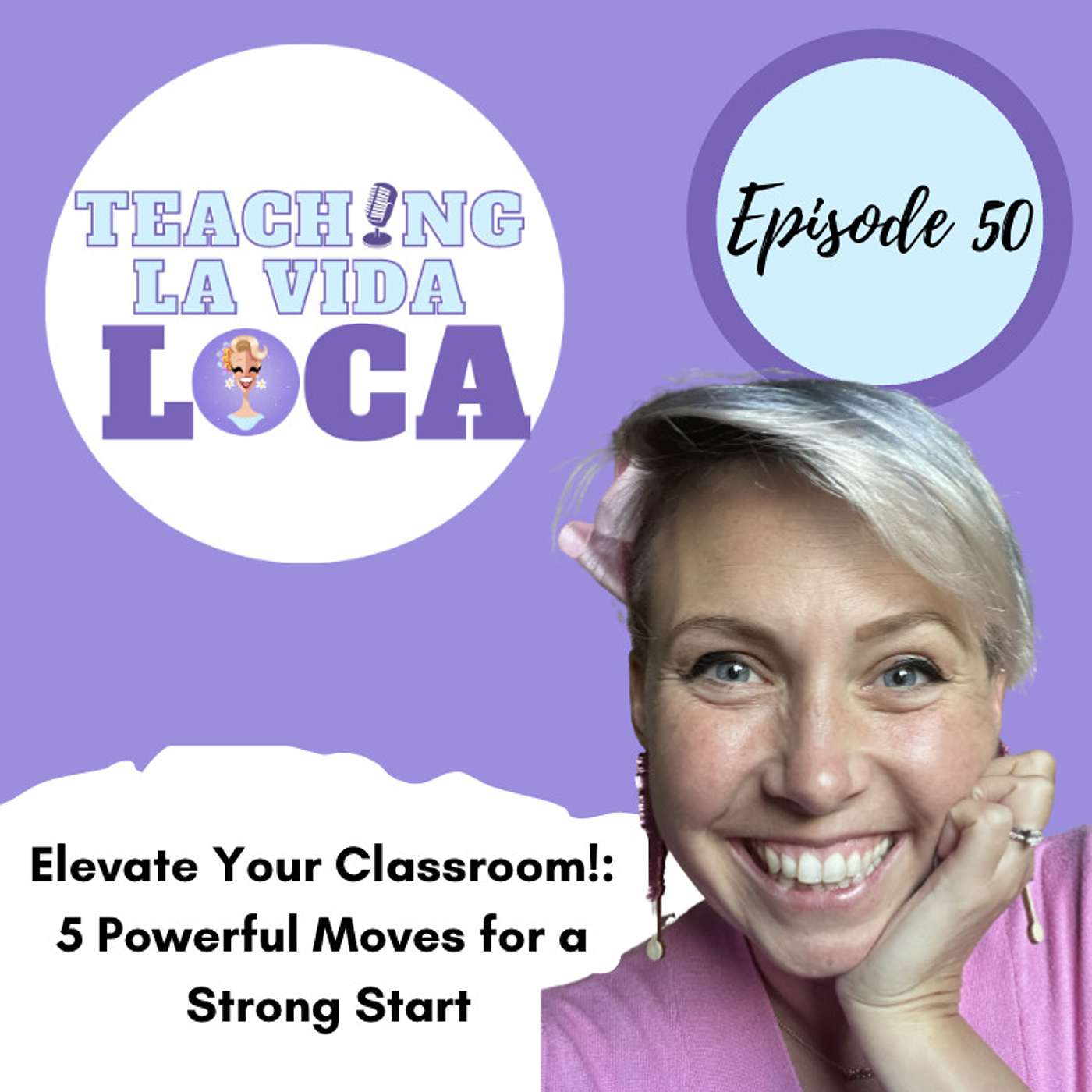 Episode 50: Elevate Your Classroom!: 5 Powerful Moves for a  Strong Start episode artwork