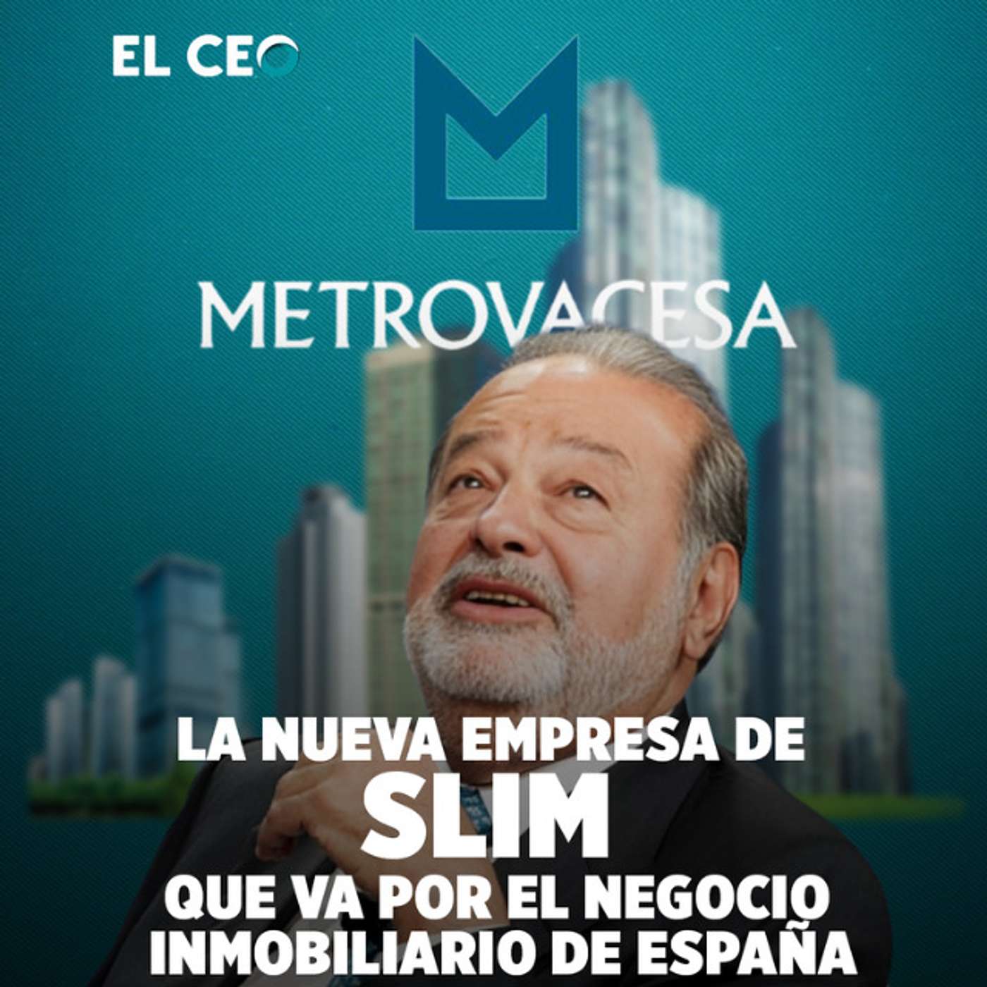 La empresa de Carlos Slim que va por el negocio inmobiliario de España episode artwork