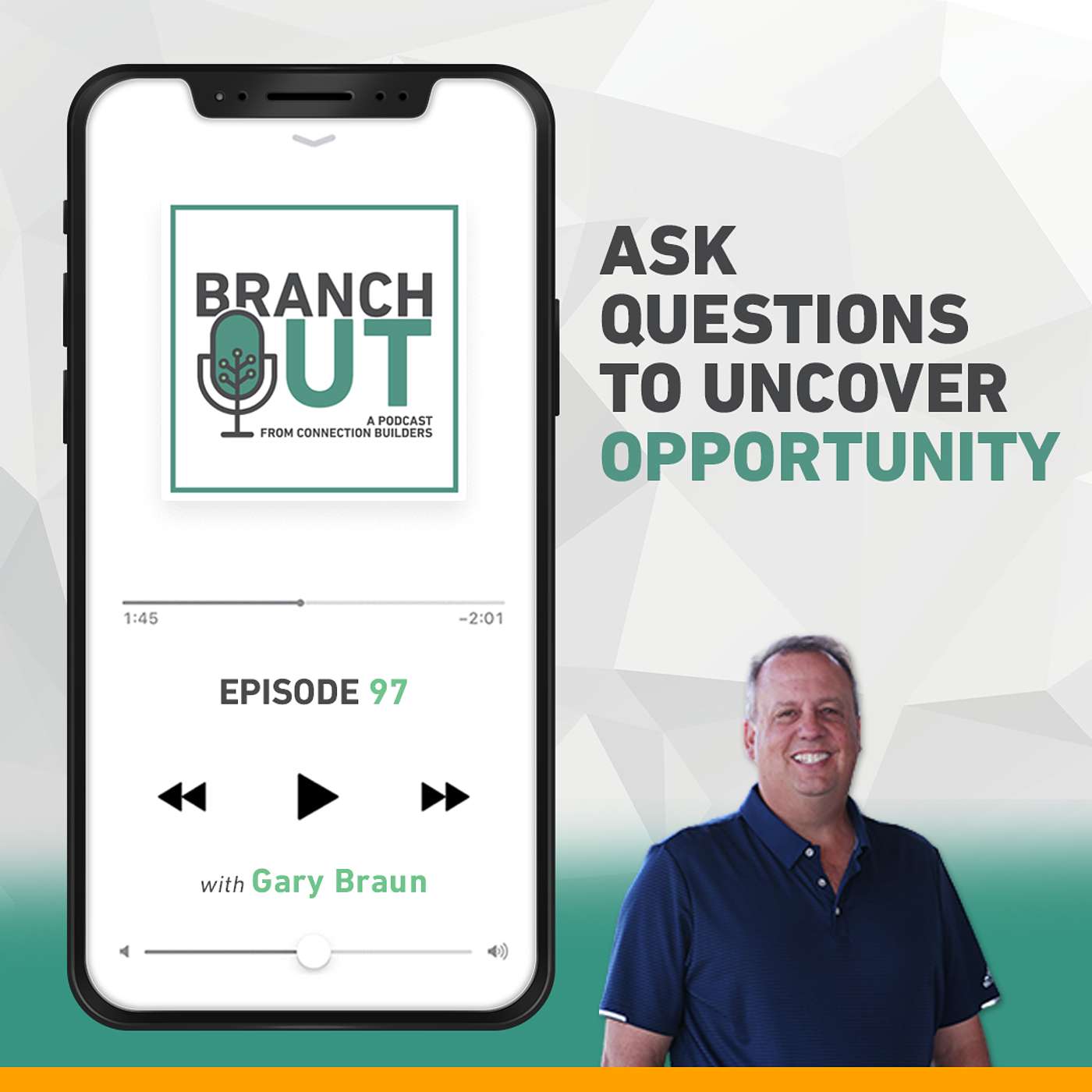 Ask Questions to Uncover Opportunity - Gary Braun