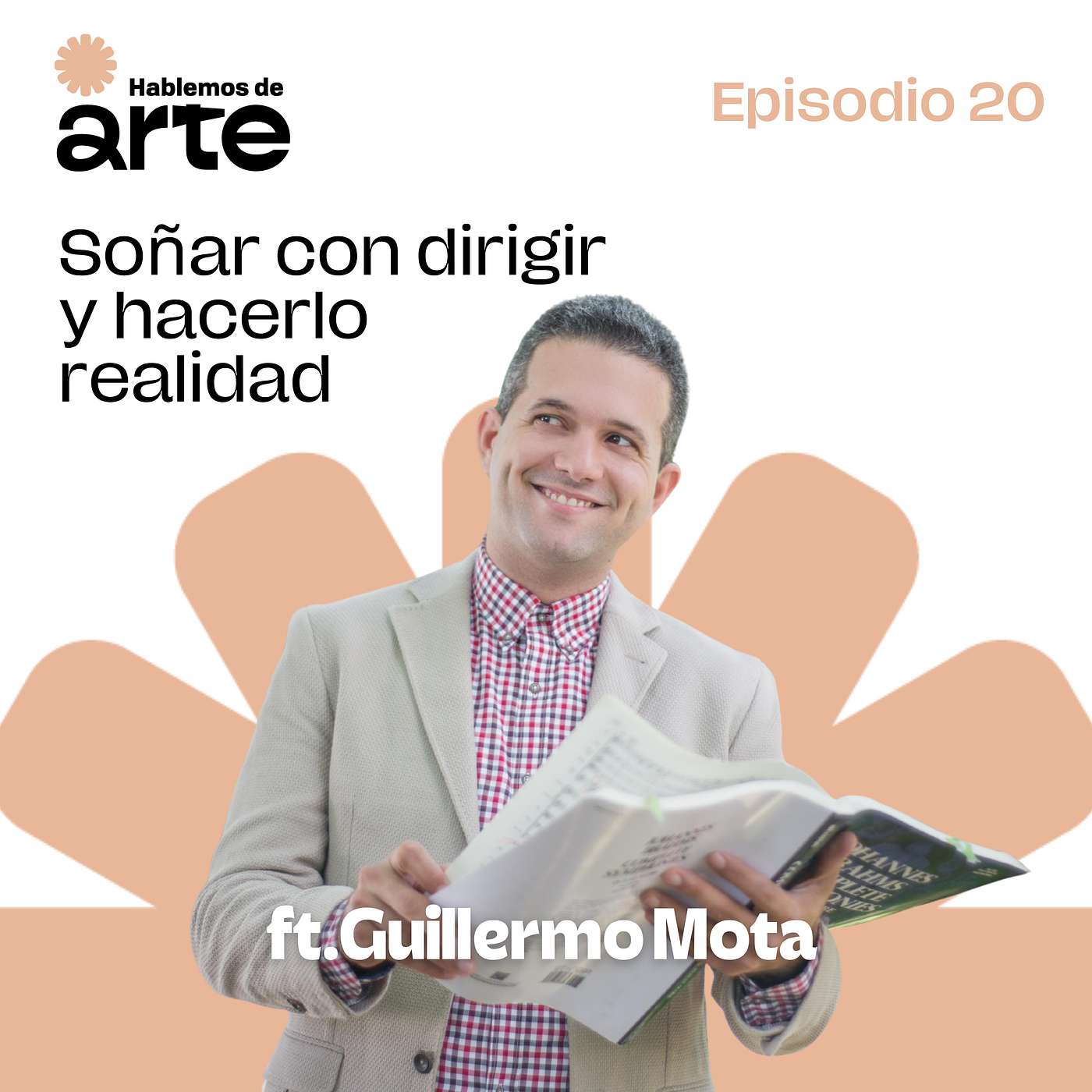 Ep. 20 | Soñar con dirigir y hacerlo realidad | Con Guillermo Mota