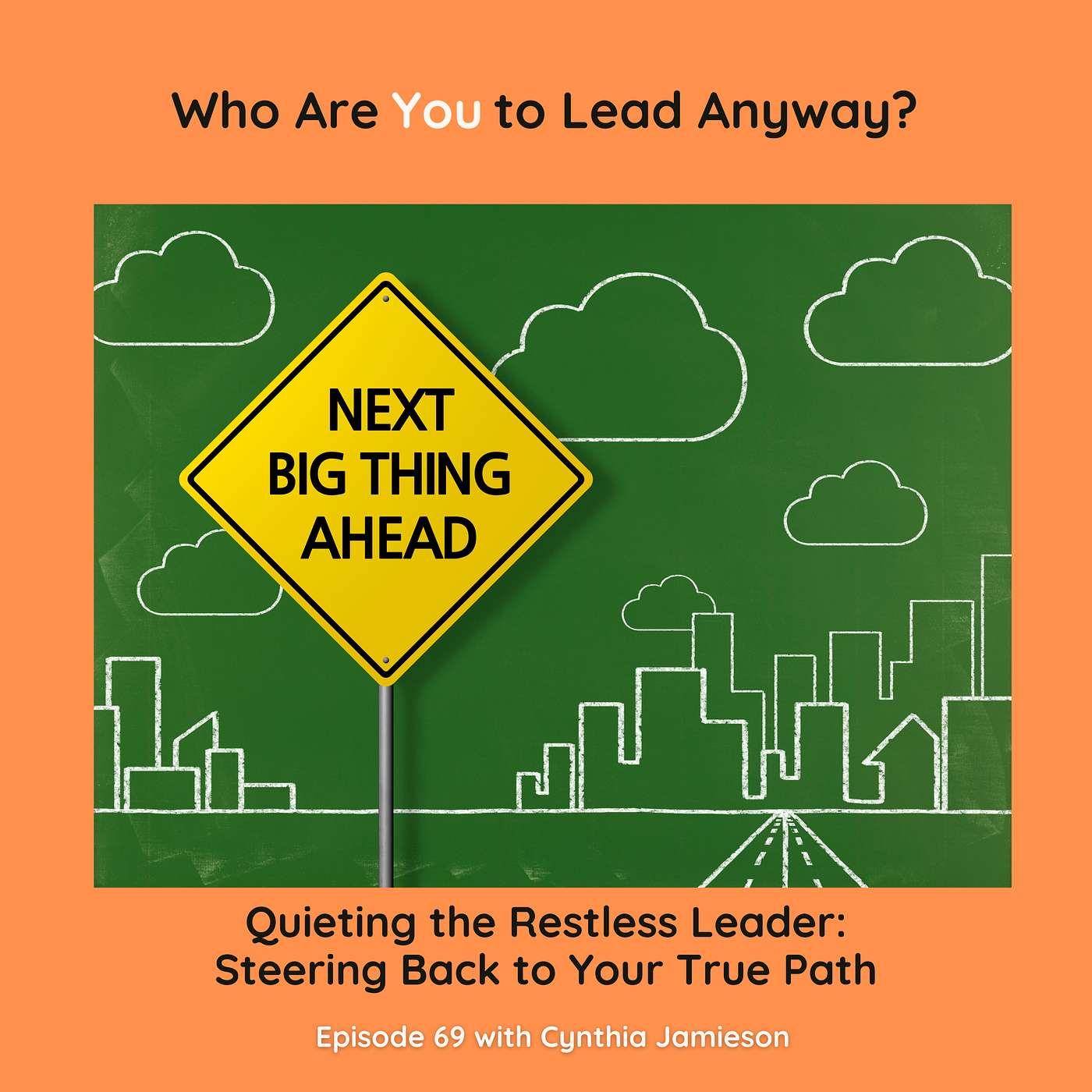E69:  Quieting the Restless Leader:  Steering Back to Your True Path episode artwork
